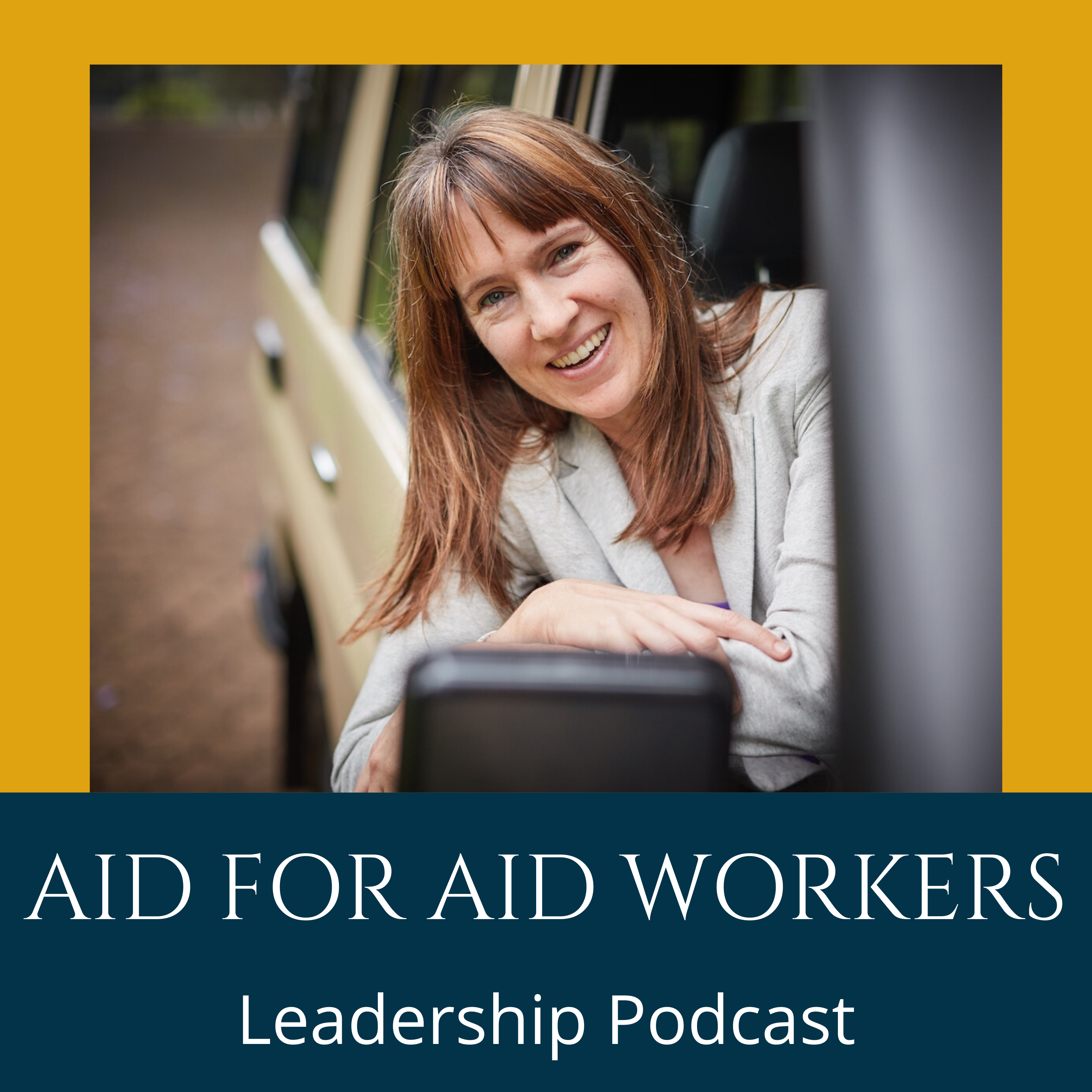 Aid for Aid Workers Leadership Podcast 