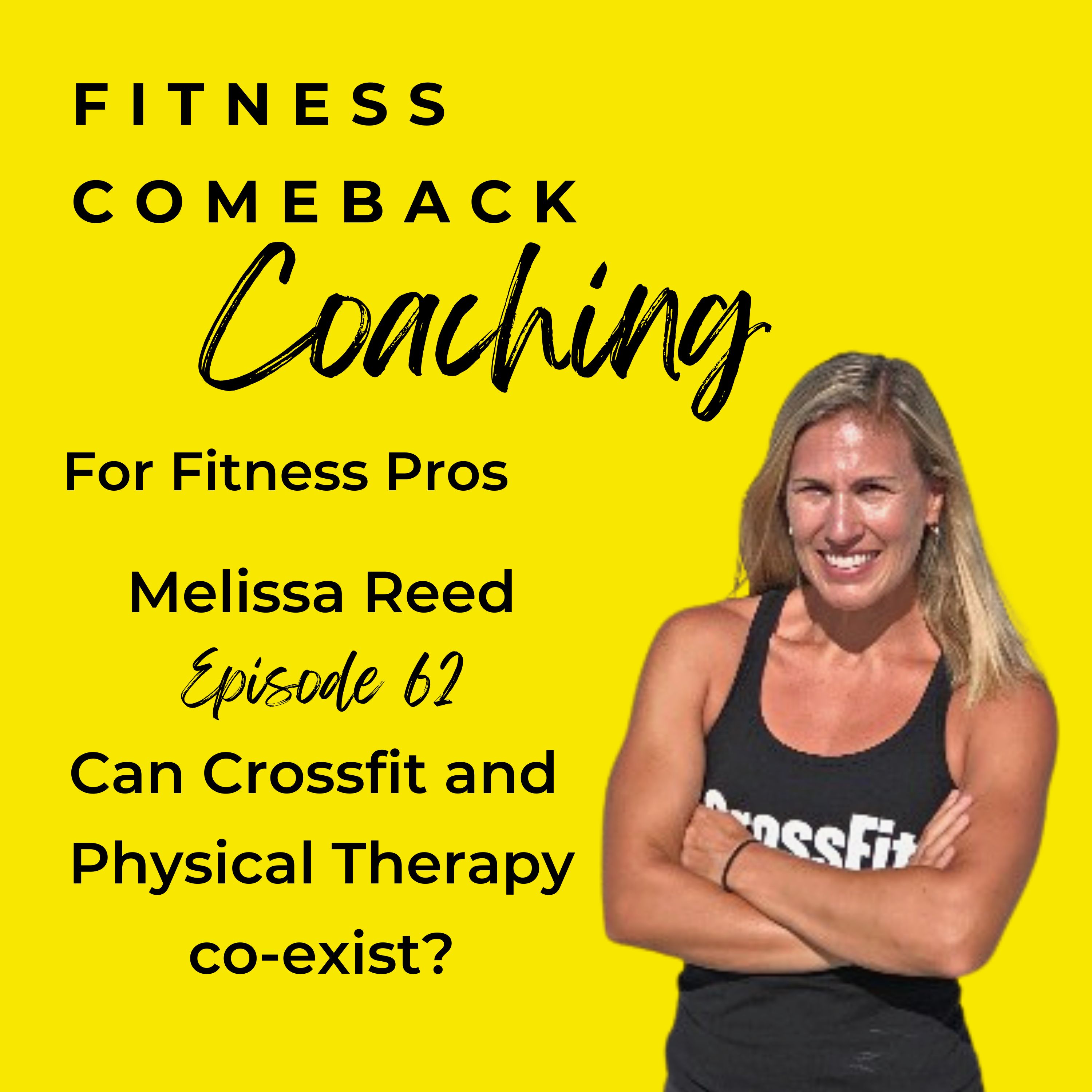 62. Can Crossfit and Physical Therapy co-exist? | Melissa Reed