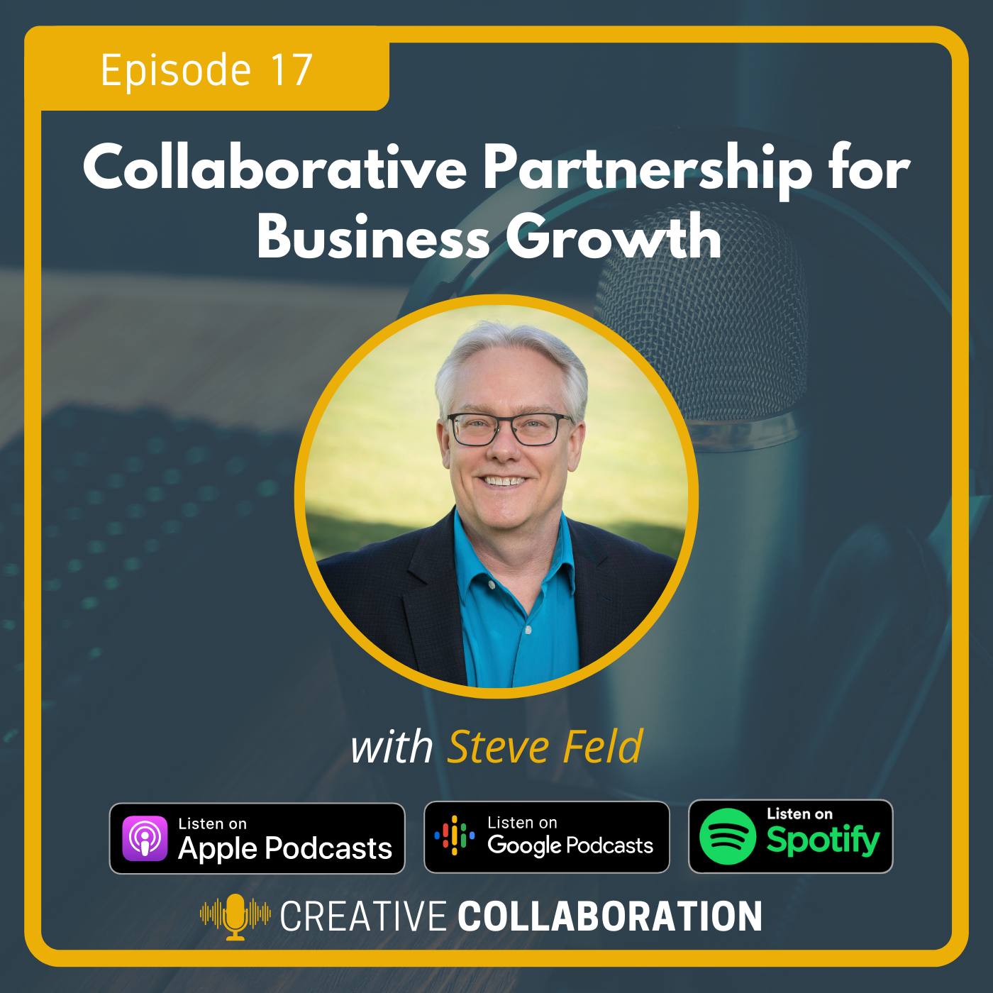 Collaborative Partnership for Business Growth with Steve Feld