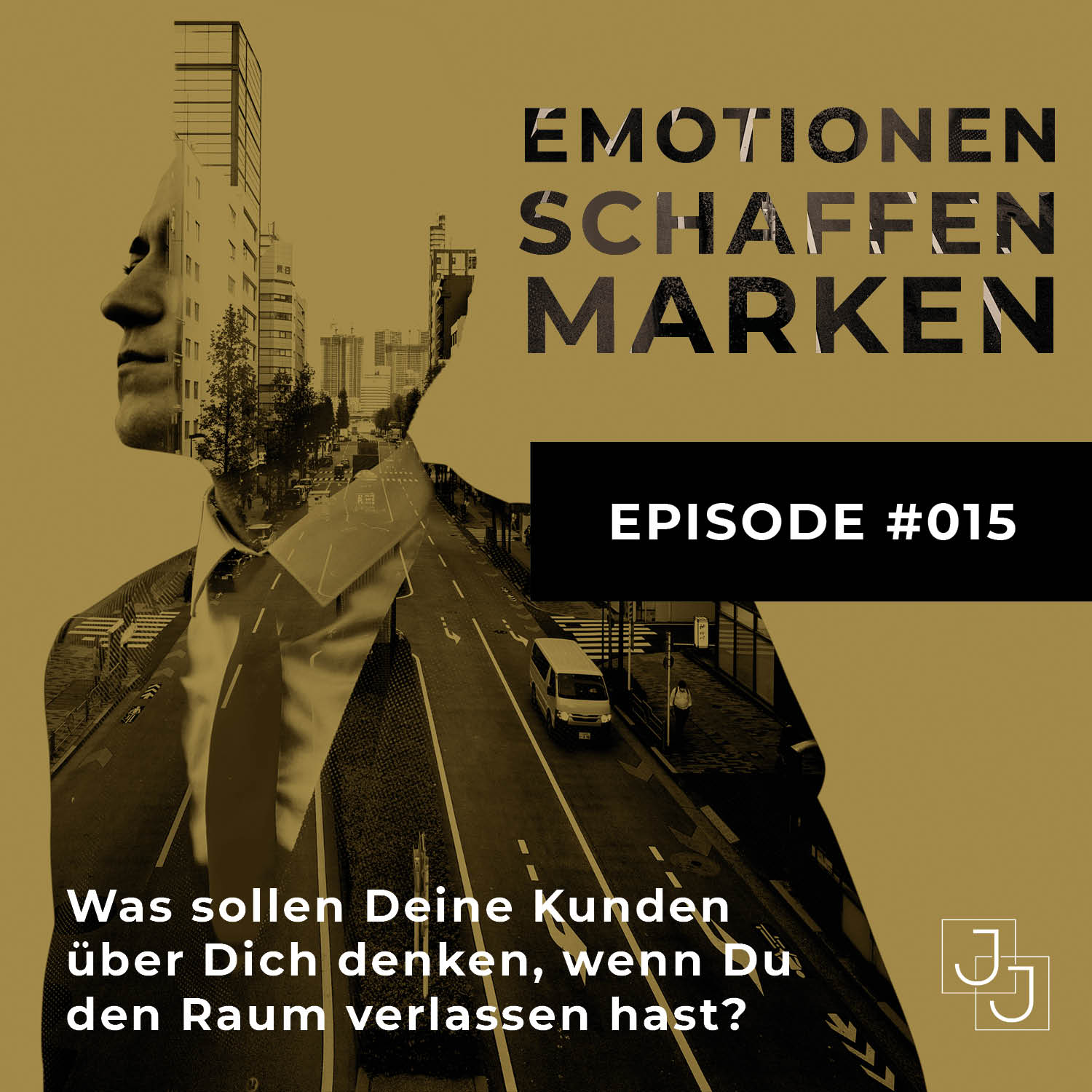 #015 - Was sollen Deine Kunden über Dich denken, wenn Du den Raum verlassen hast?