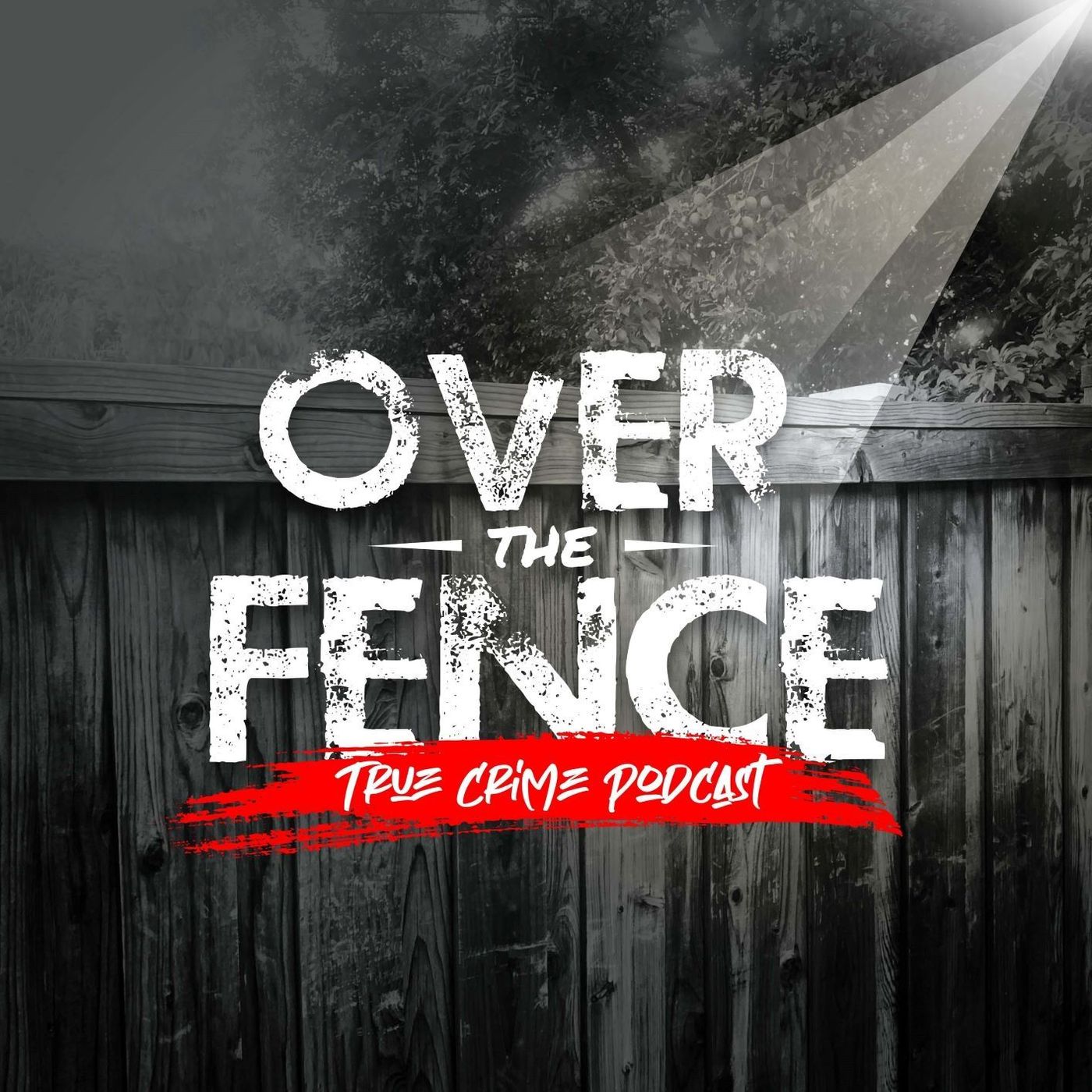 Over The Fence - True Crime Podcast 