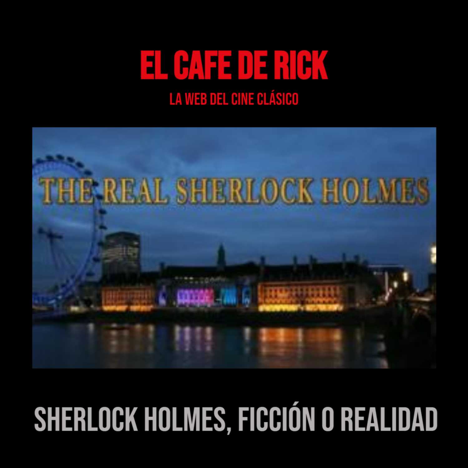 Sherlock Holmes, ficción o realidad 