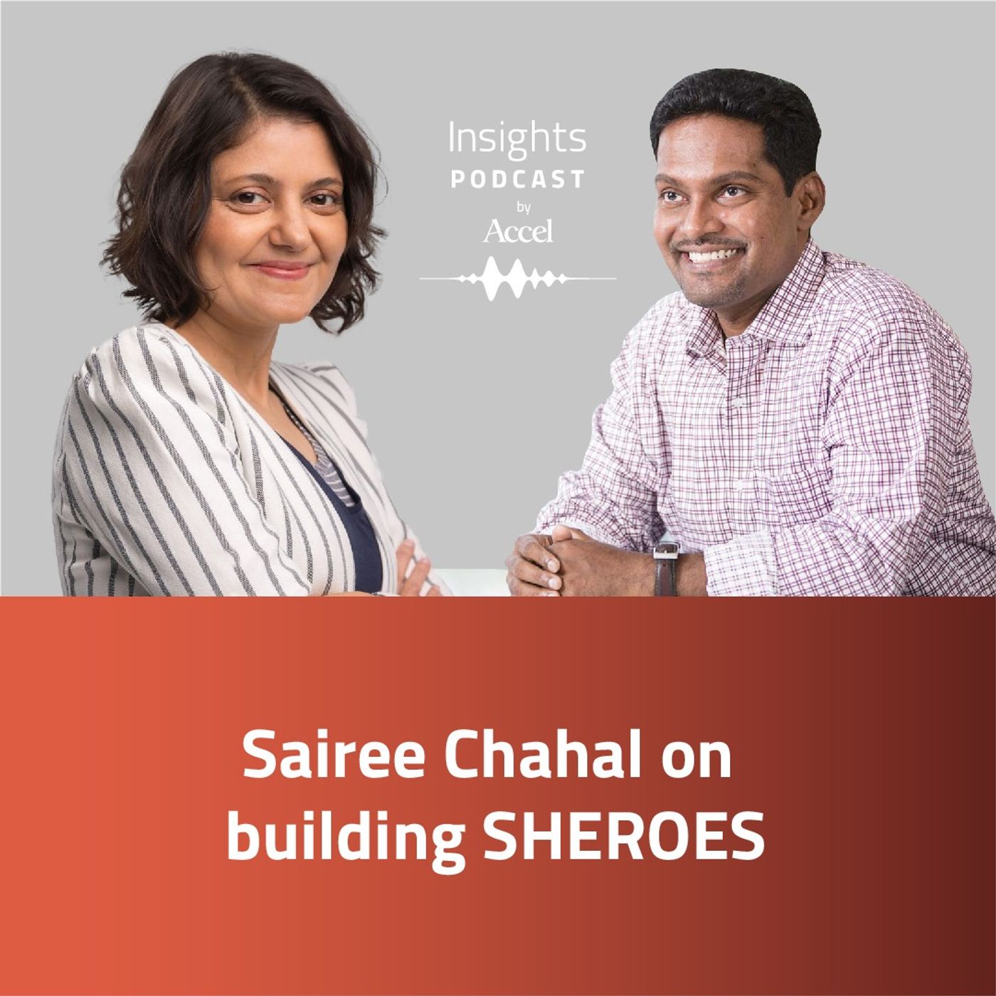 ⁣INSIGHTS #56 - Sairee Chahal on building SHEROES