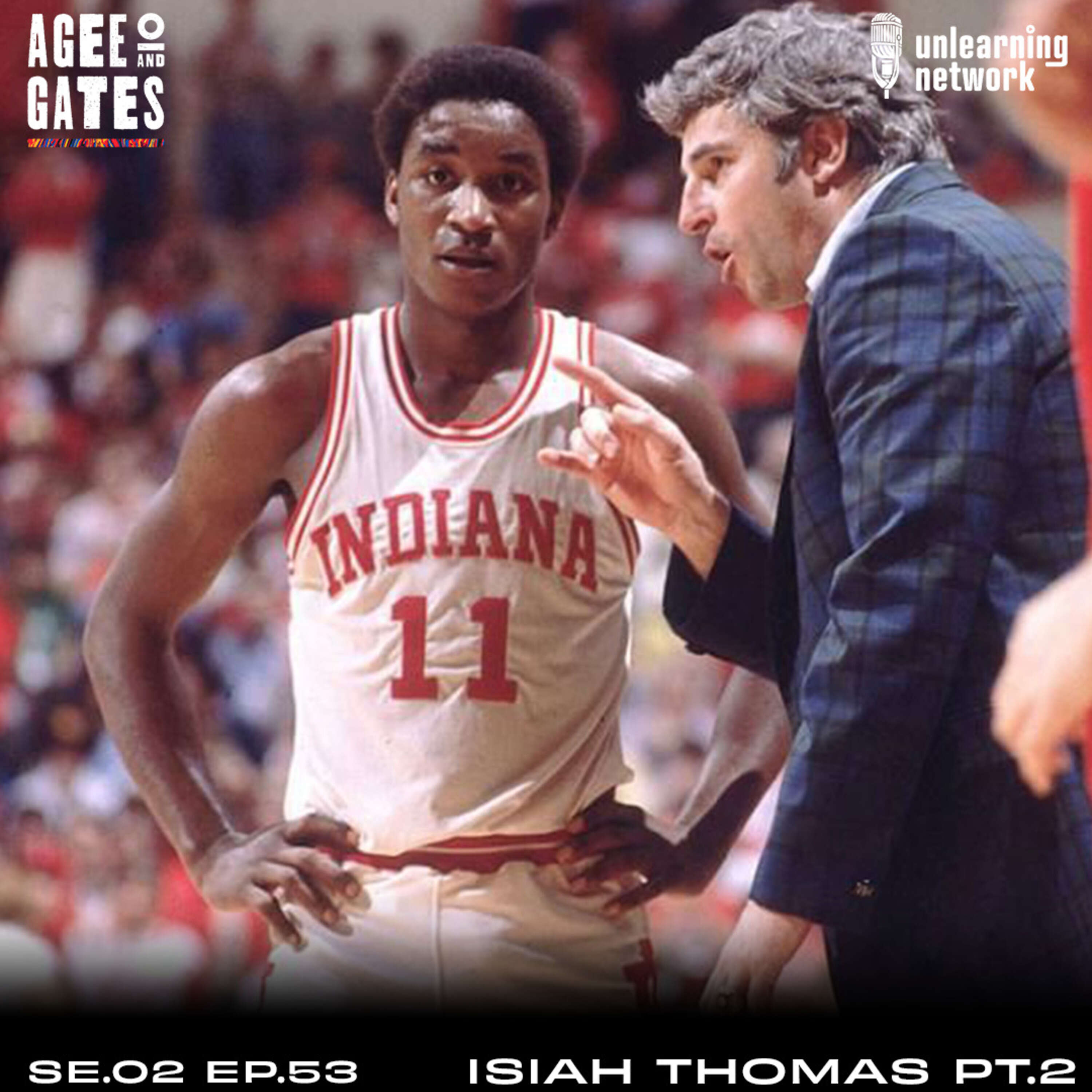 Ep.53 - Isiah Thomas Part 2 - The Agee and Gates Podcast