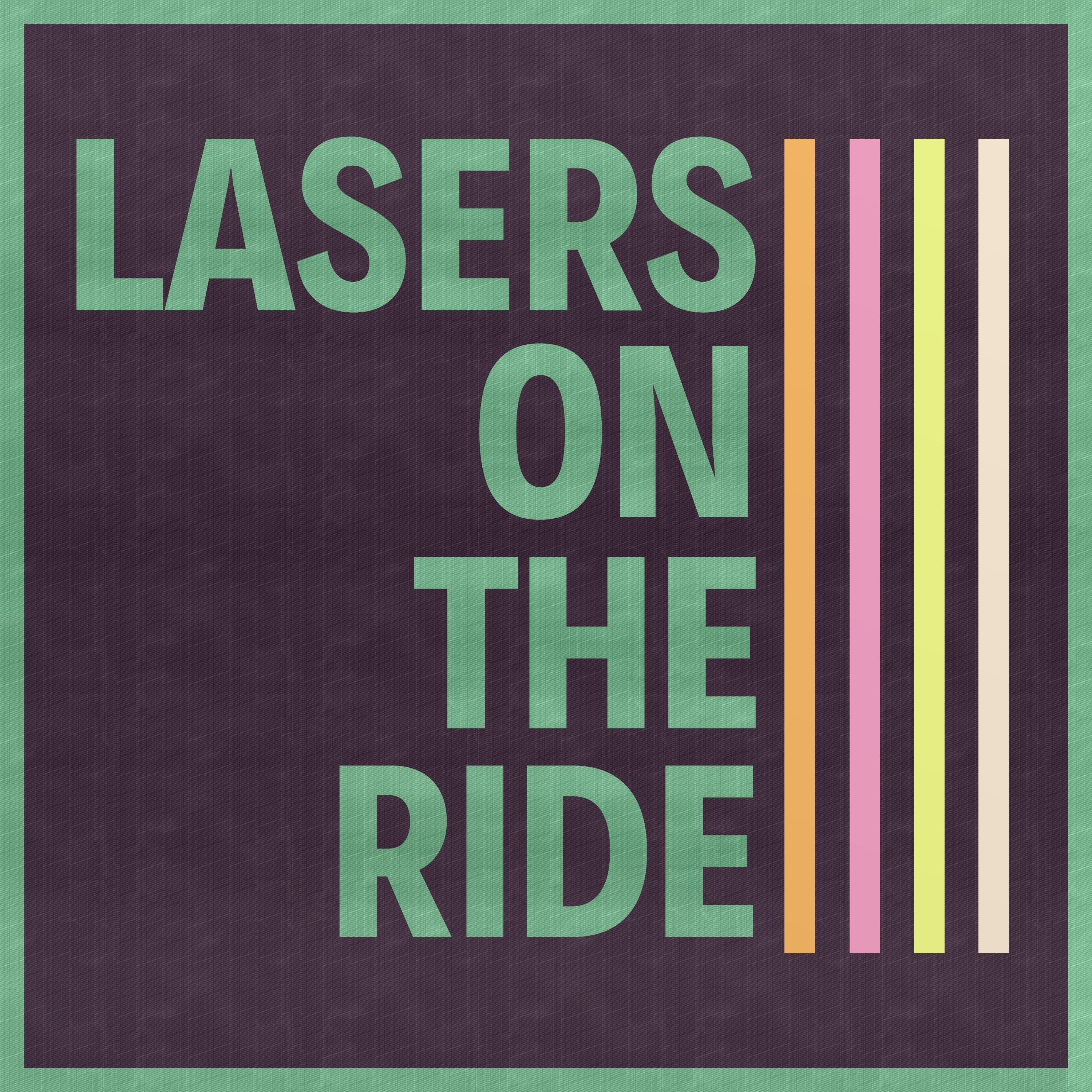Lasers on the Ride 