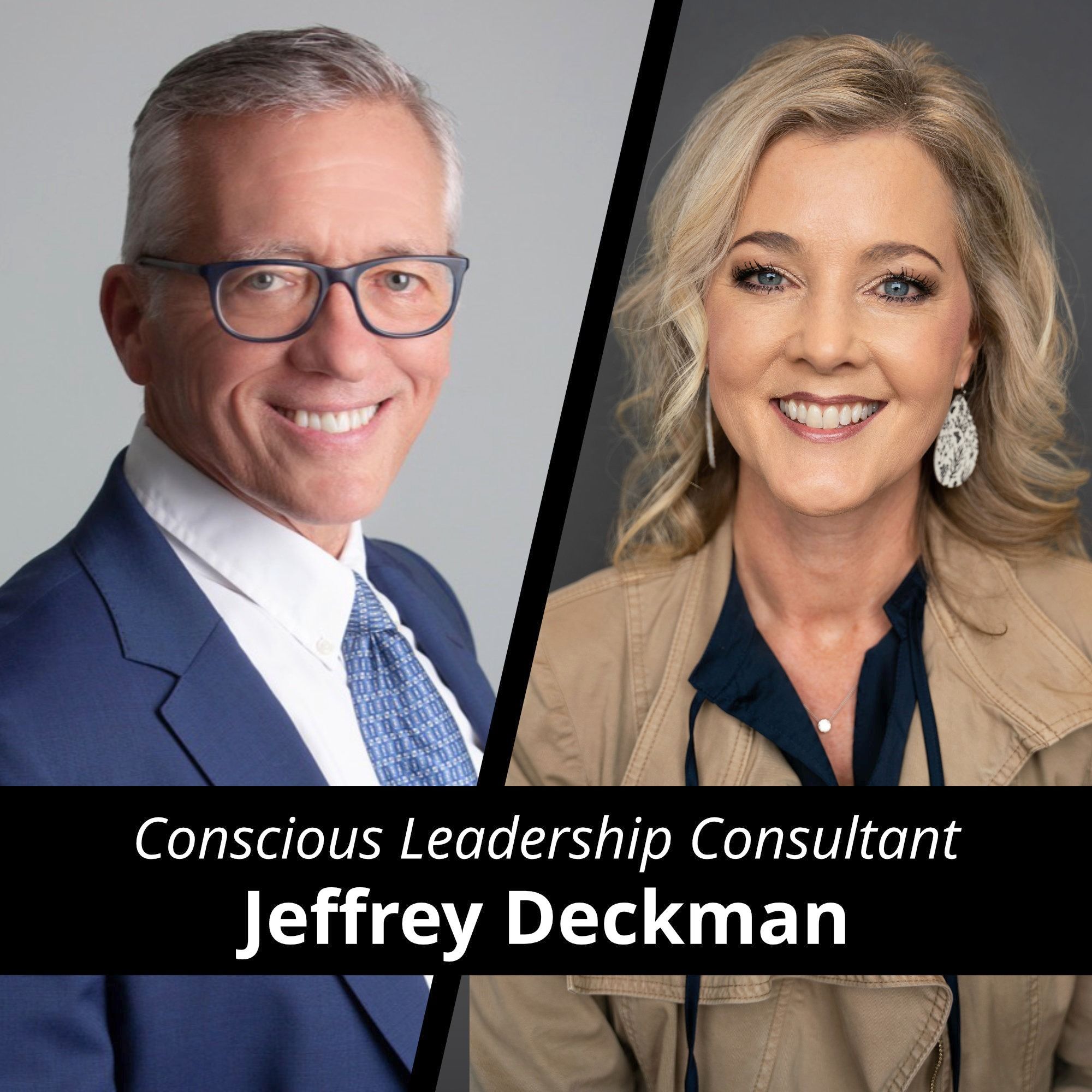 Conscious Leadership with Jeffrey Deckman