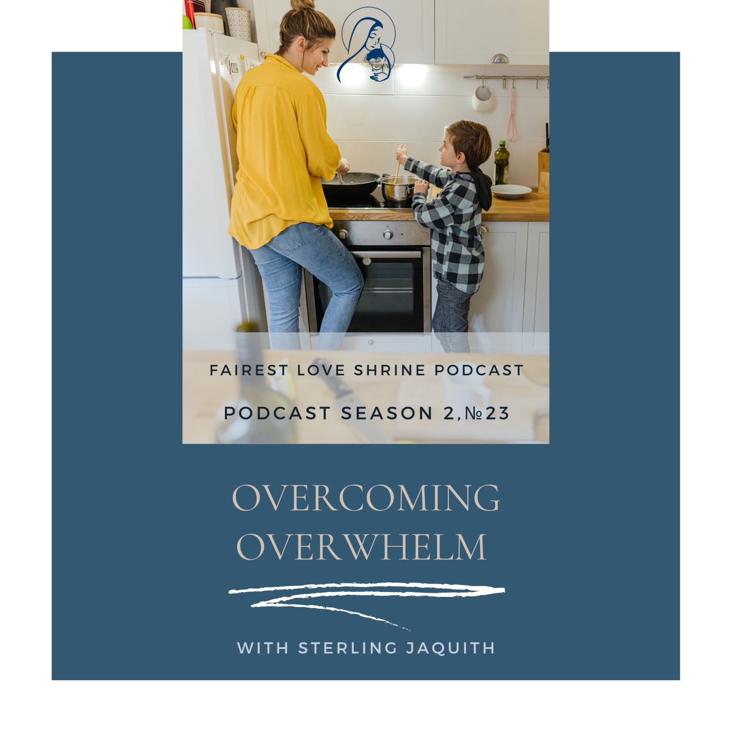 Overcoming Overwhelm as a Mom (with Sterling Jaquith)