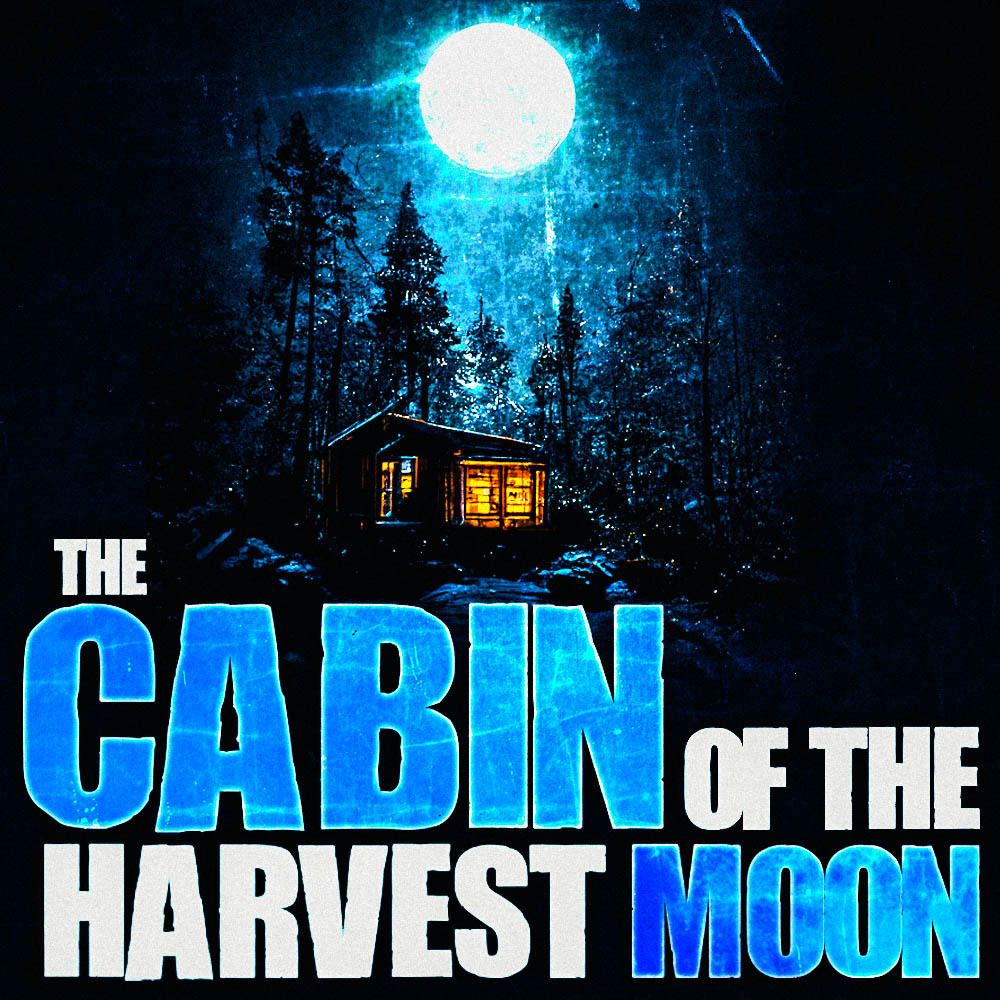 The Cabin Of The Harvest Moon
