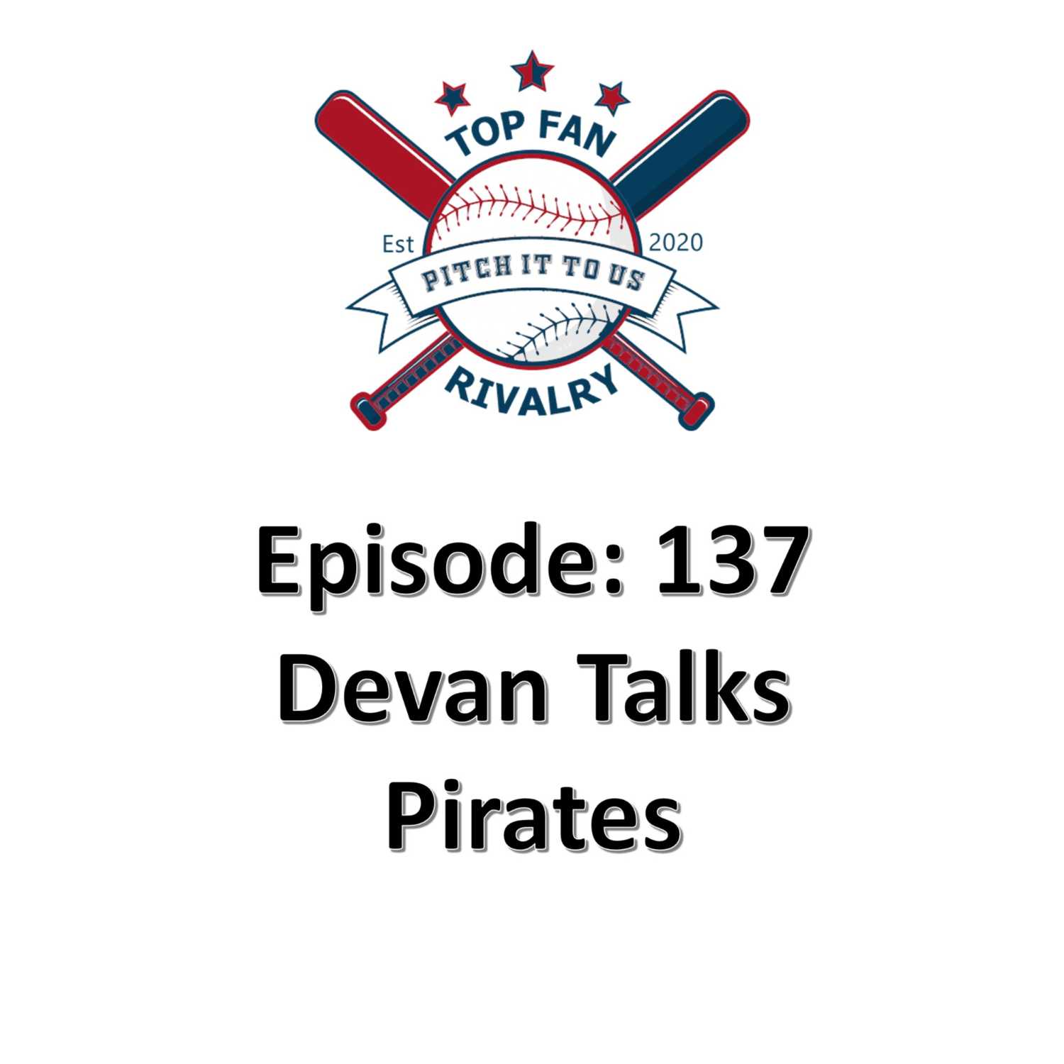 Episode 137: Devan Talks Pirates Baseball