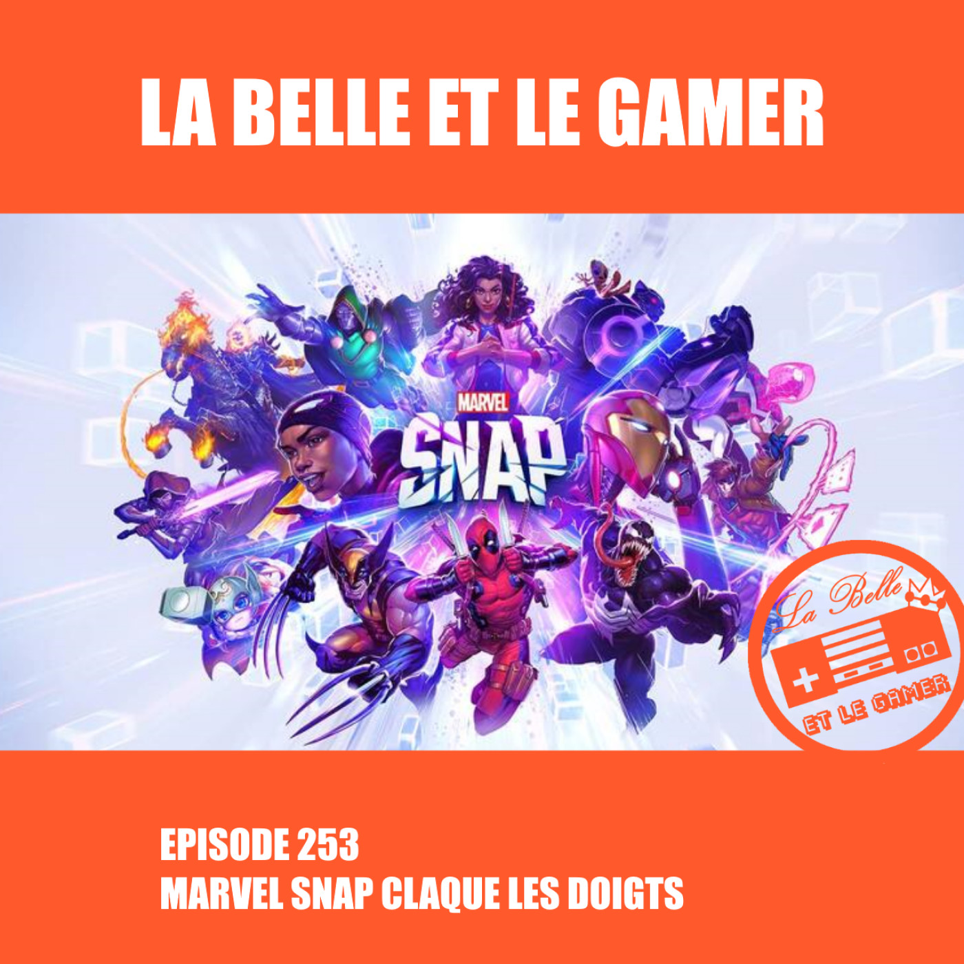 Episode 253: Marvel Snap claque les doigts