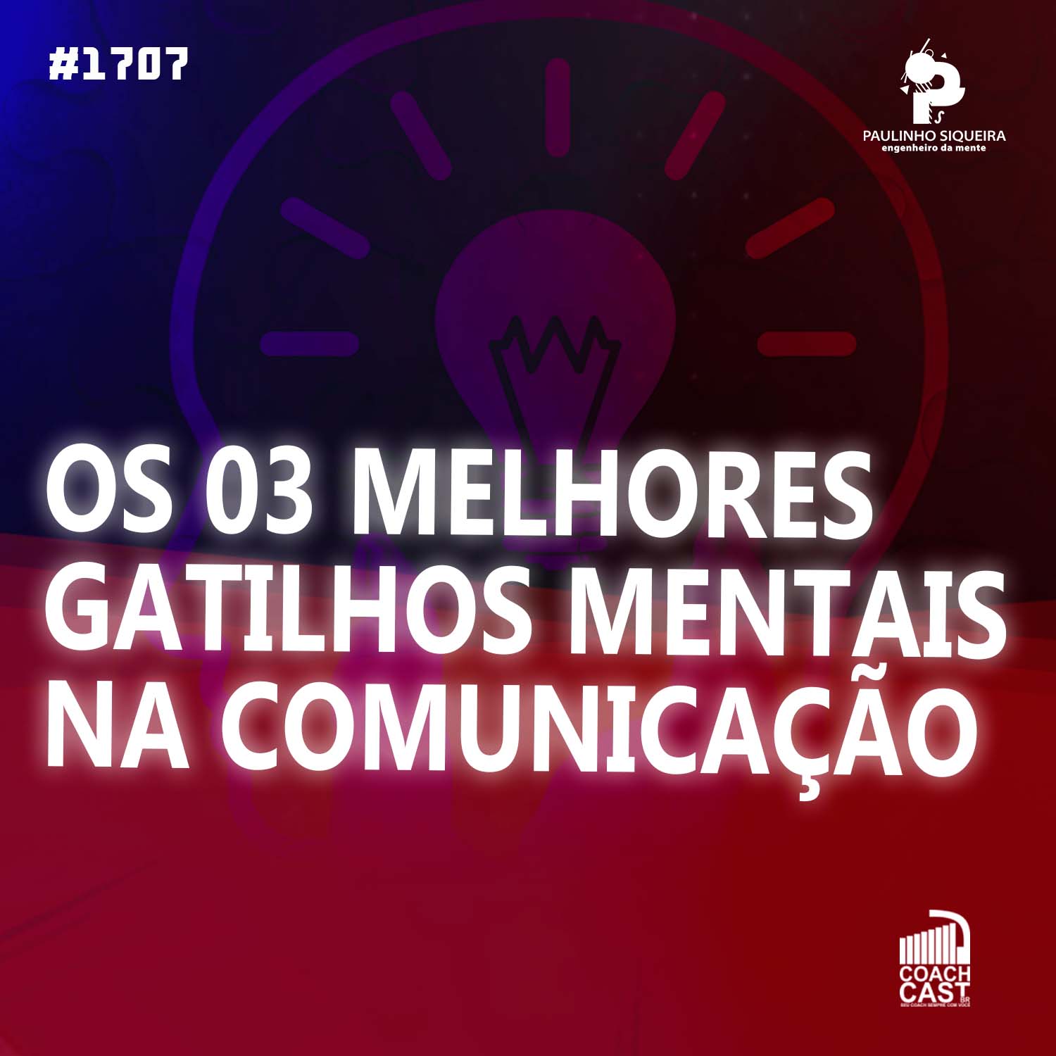 Coachcast #1707 – Os 03 melhores gatilhos mentais na comunicação