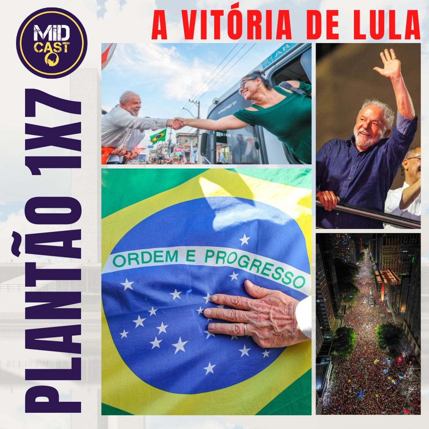 Plantão 1x7 - A VITÓRIA DE LULA