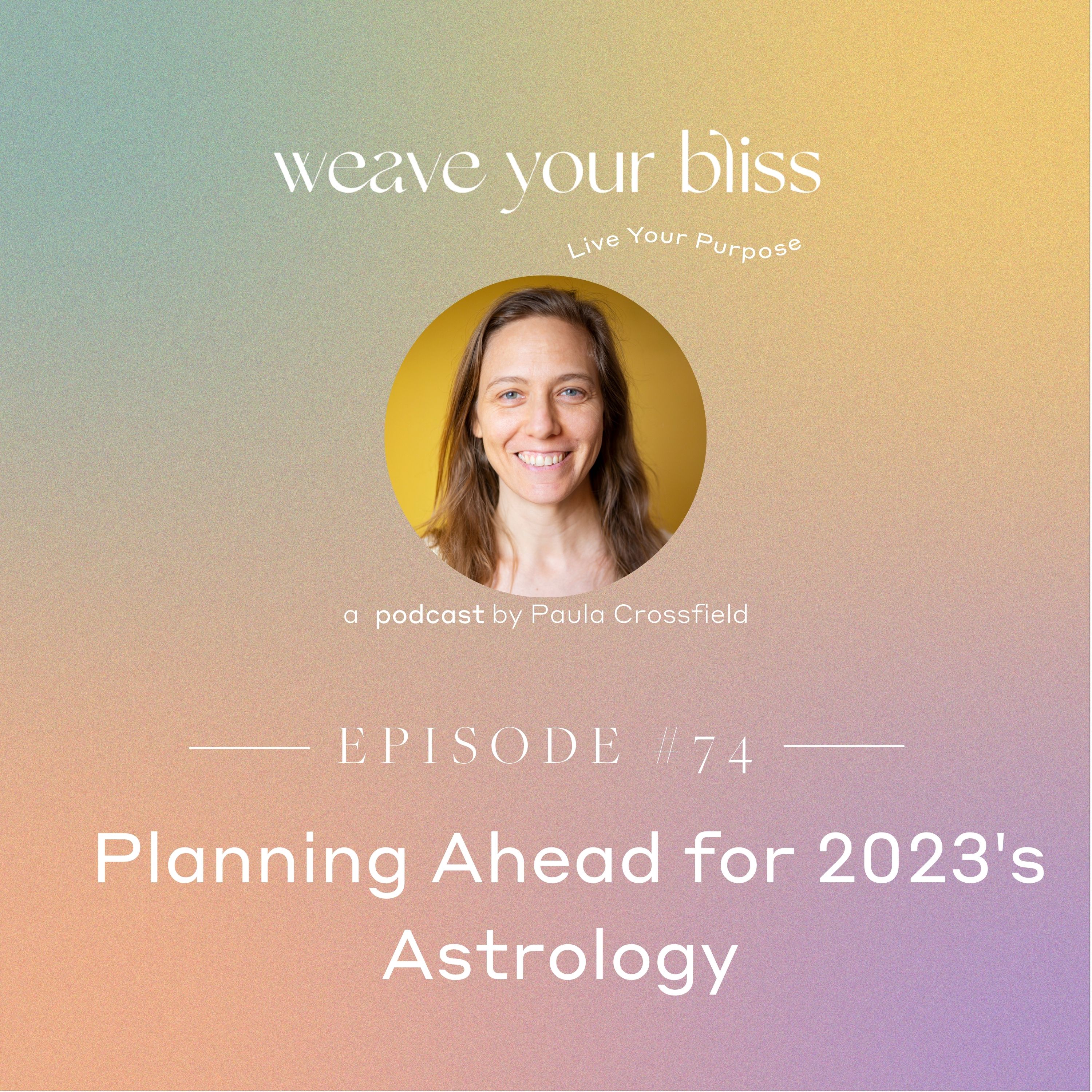 74: Planning Ahead for 2023's Astrology