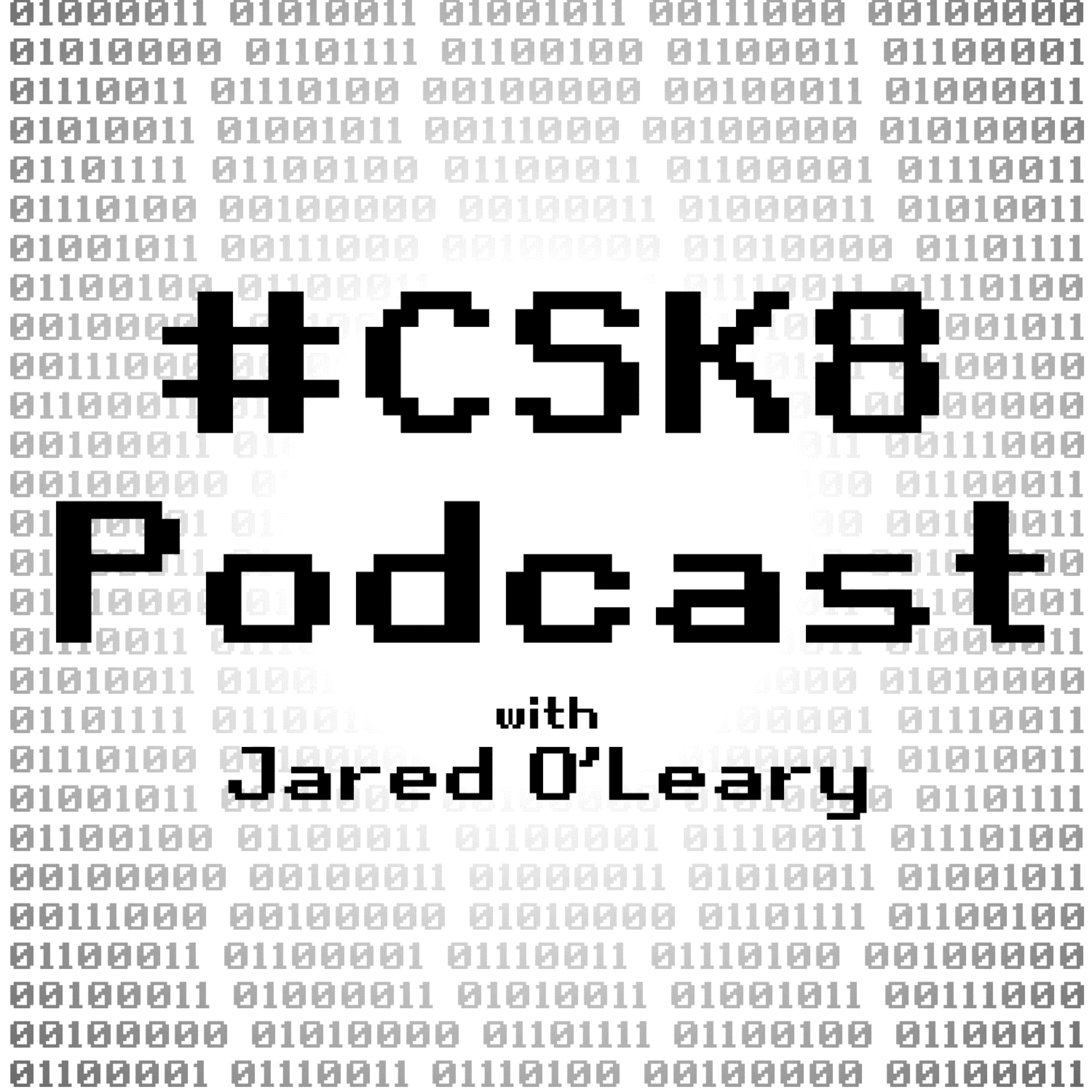 #CSK8 Podcast 