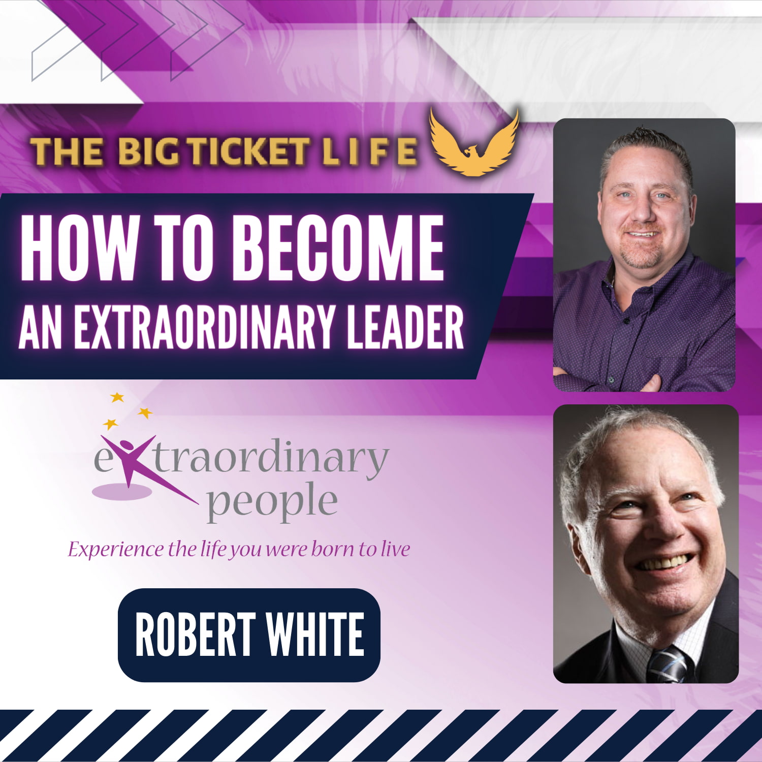 Robert White - How To Become An Extraordinary Leader: EP 044