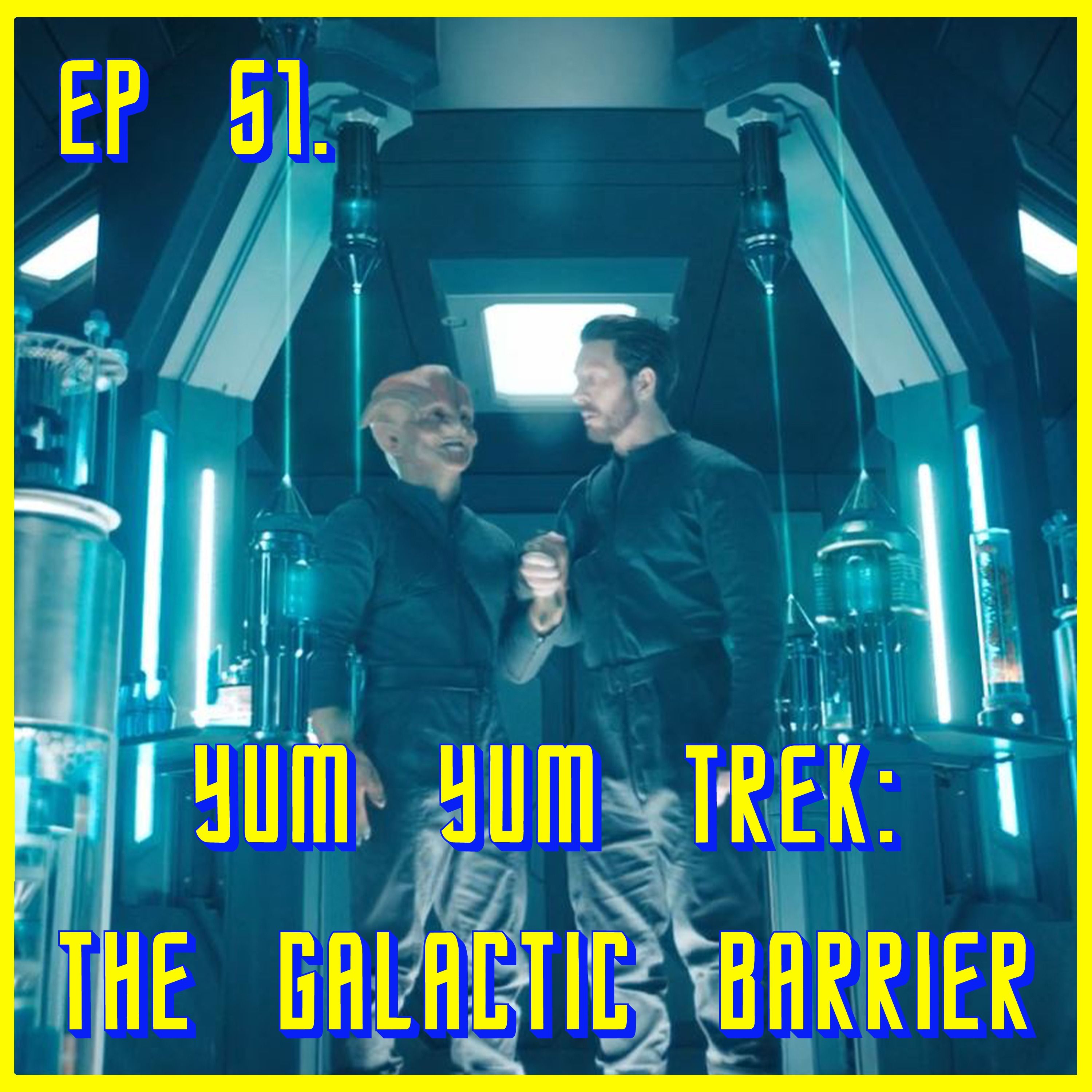 Yum Yum Trek: The Galactic Barrier | Star Trek: Discovery | Review