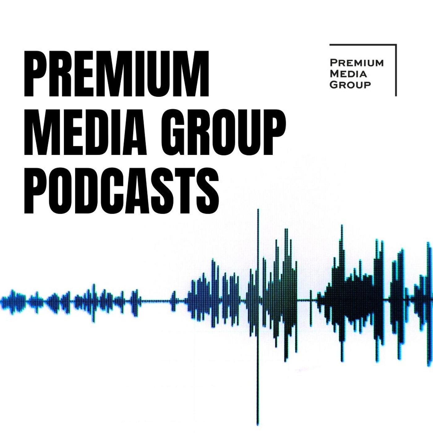 Premium Media Group podcasts 