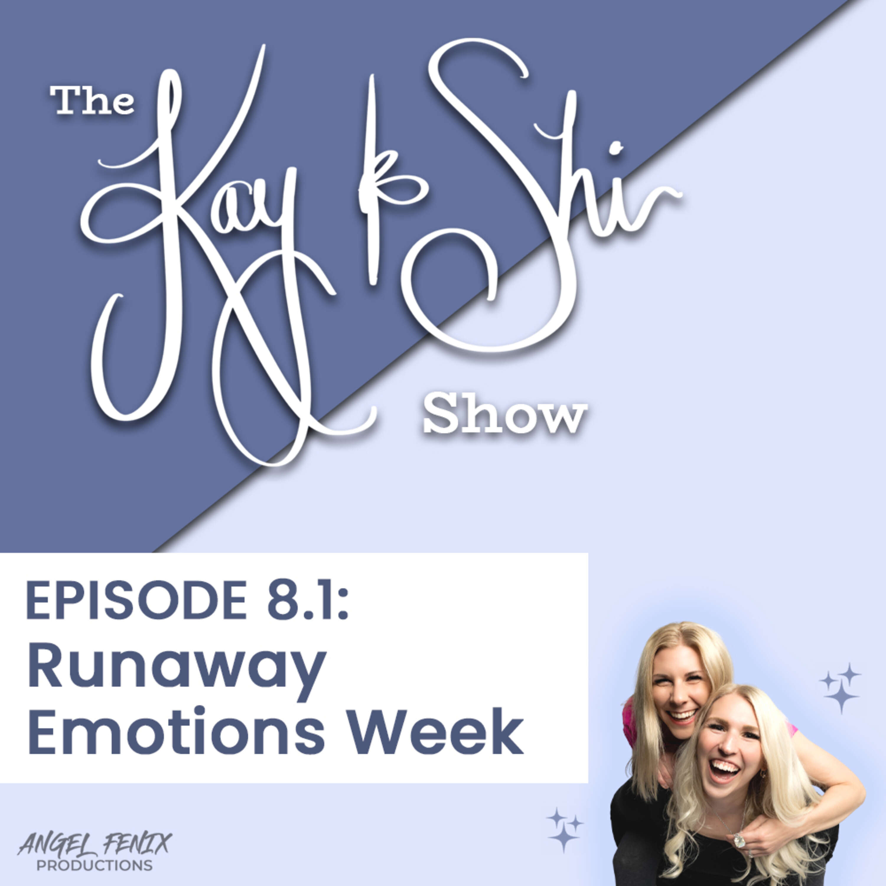 S4 E8.1 The Kay & Shi Show: Runaway Emotions Week (10/31/22)