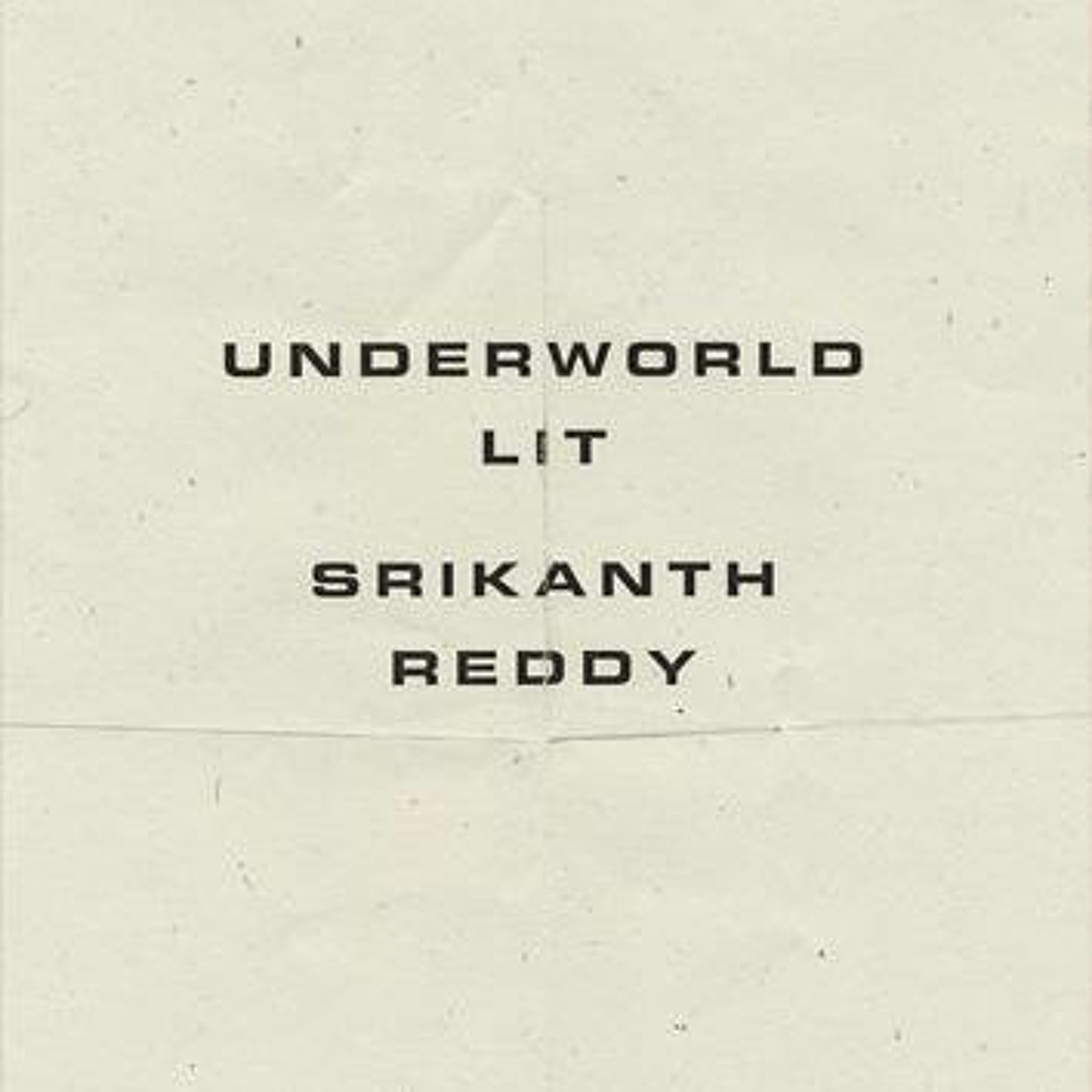 ⁣Underworld Lit by Srikanth Reddy