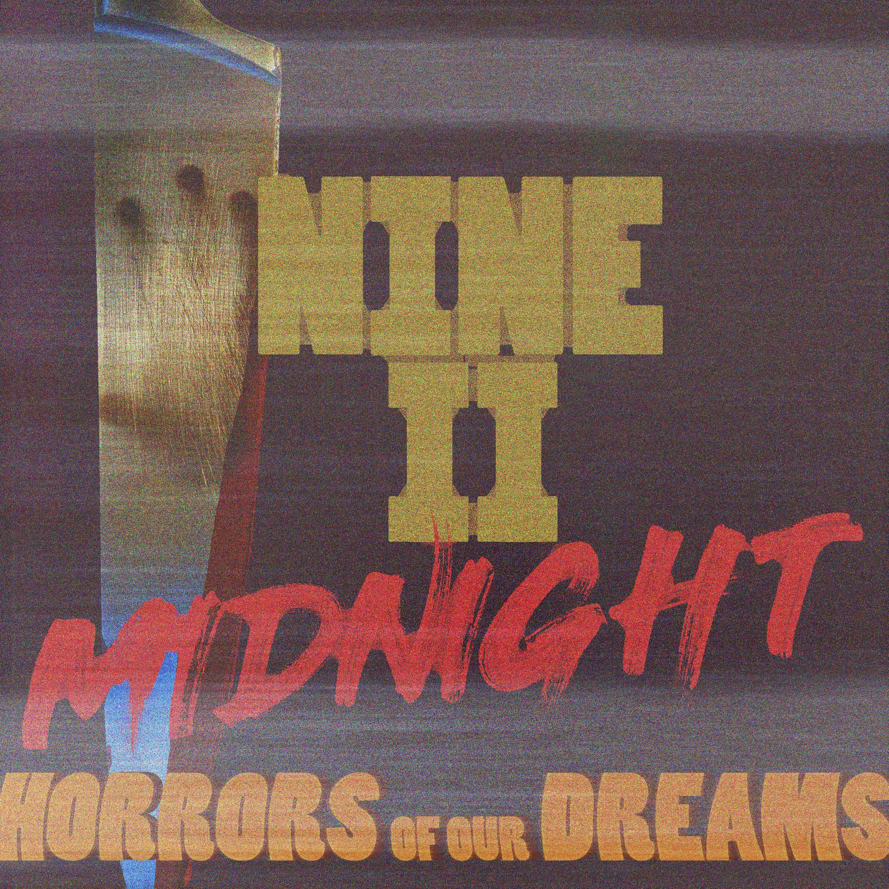 BONUS: 9 II MIDNIGHT - HORRORS OF OUR DREAMS