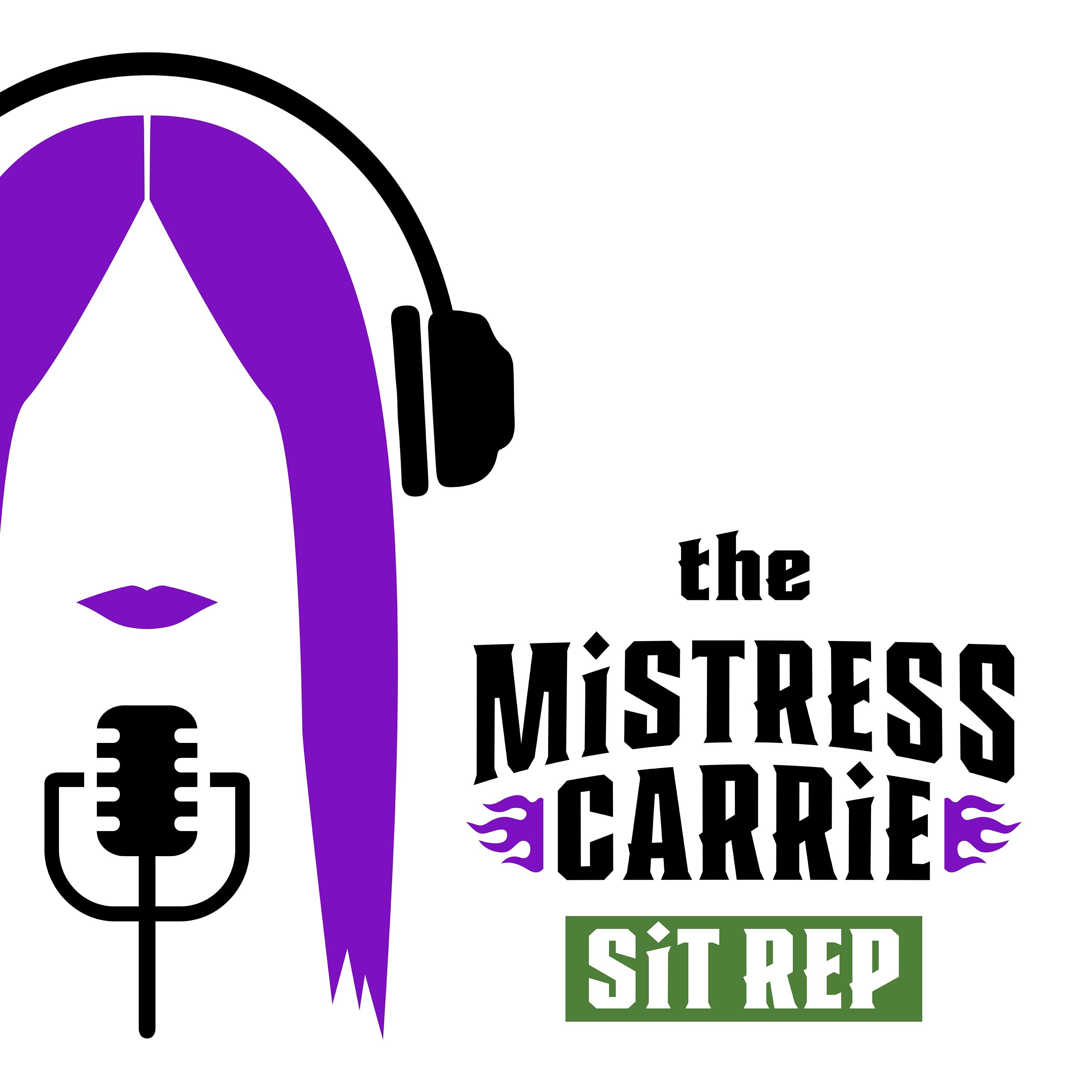 The Mistress Carrie 'Sit Rep' 10-31-2022