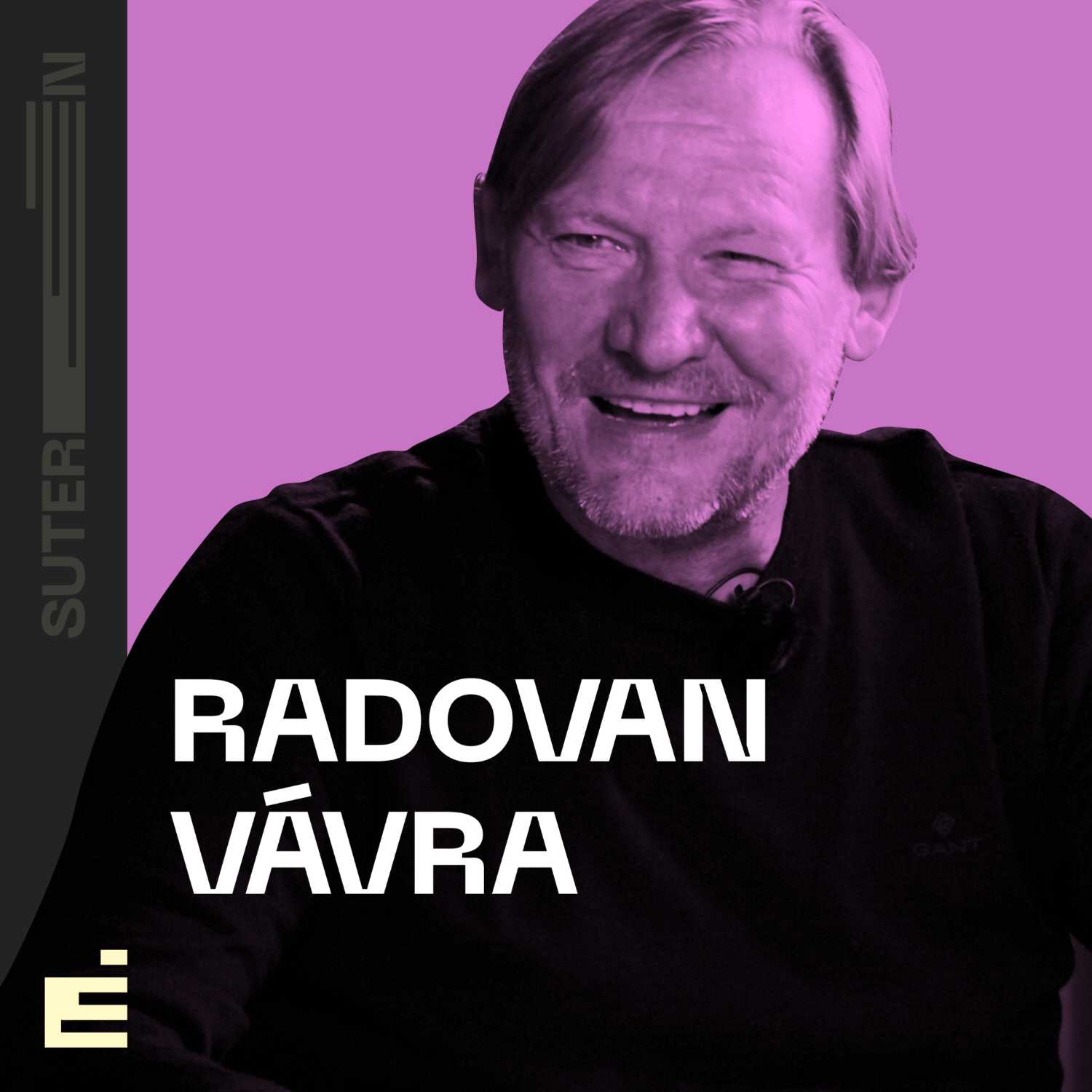 RADOVAN VÁVRA: Pomáháme i těm, kteří to nepotřebují. Ivo Rittig mě naučil naslouchat