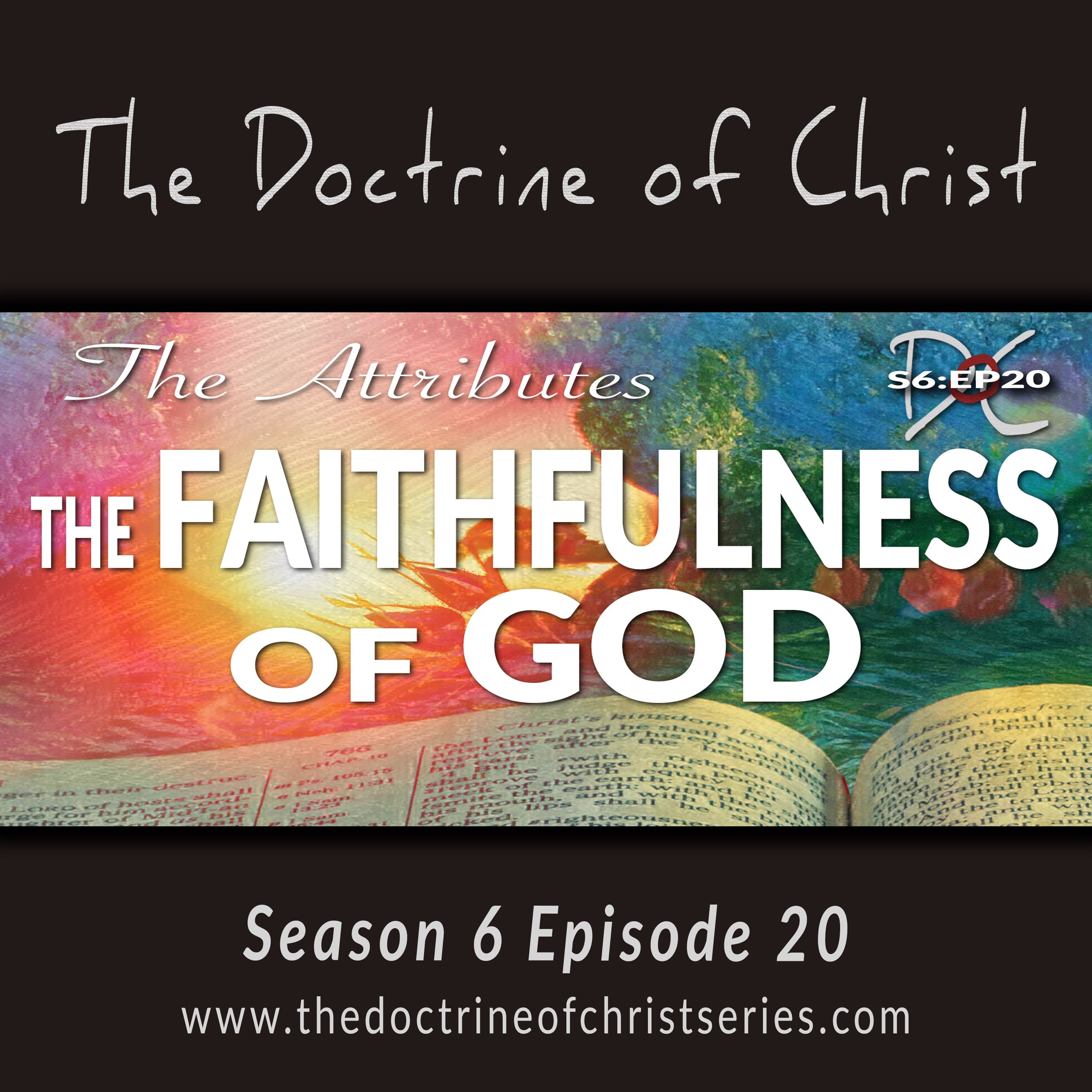 The Attributes: The Faithfulness of God w/David Carrico S6:EP20