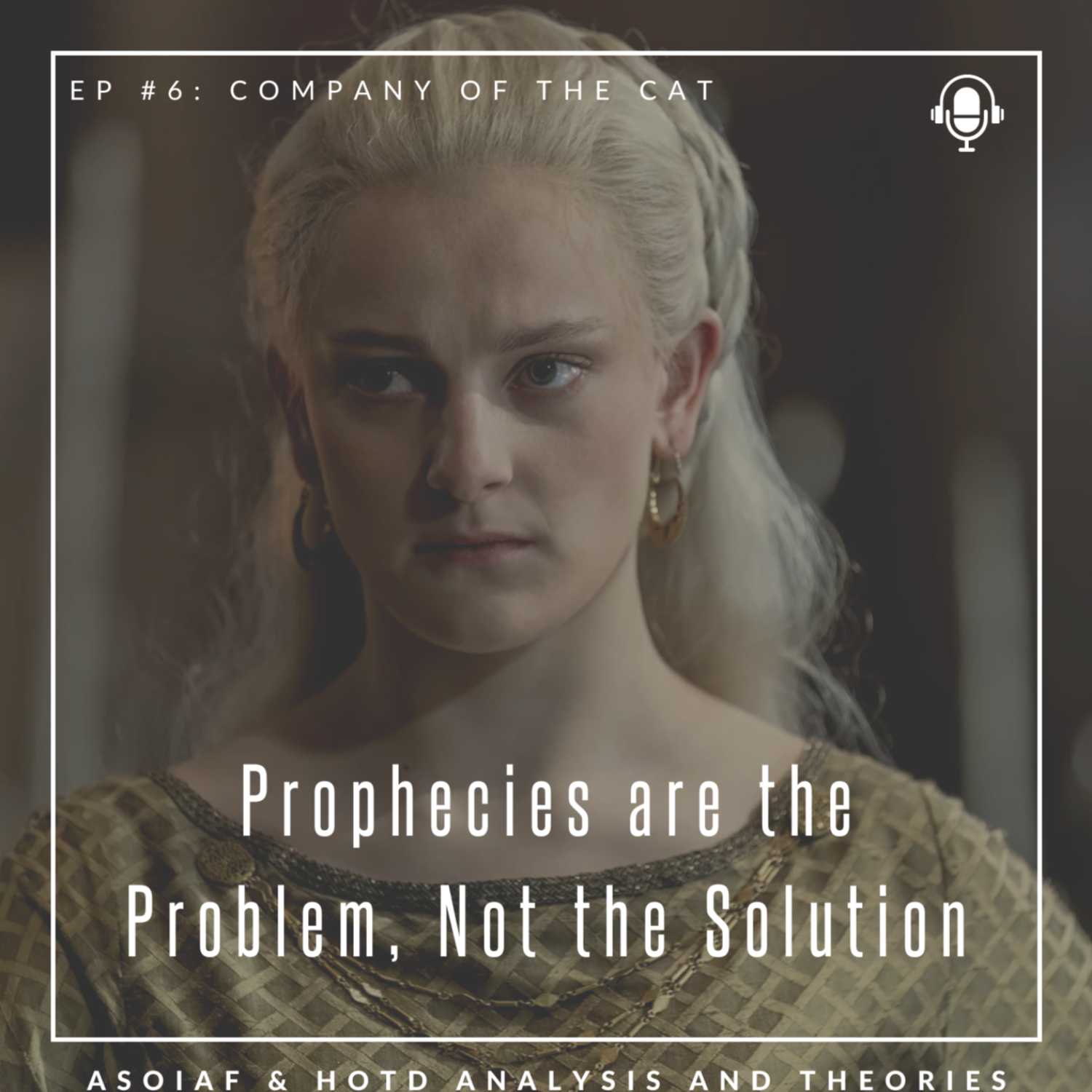 Prophecies are the Problem, not the Solution | ASOIAF & HOTD THEORY AND ANALYSIS