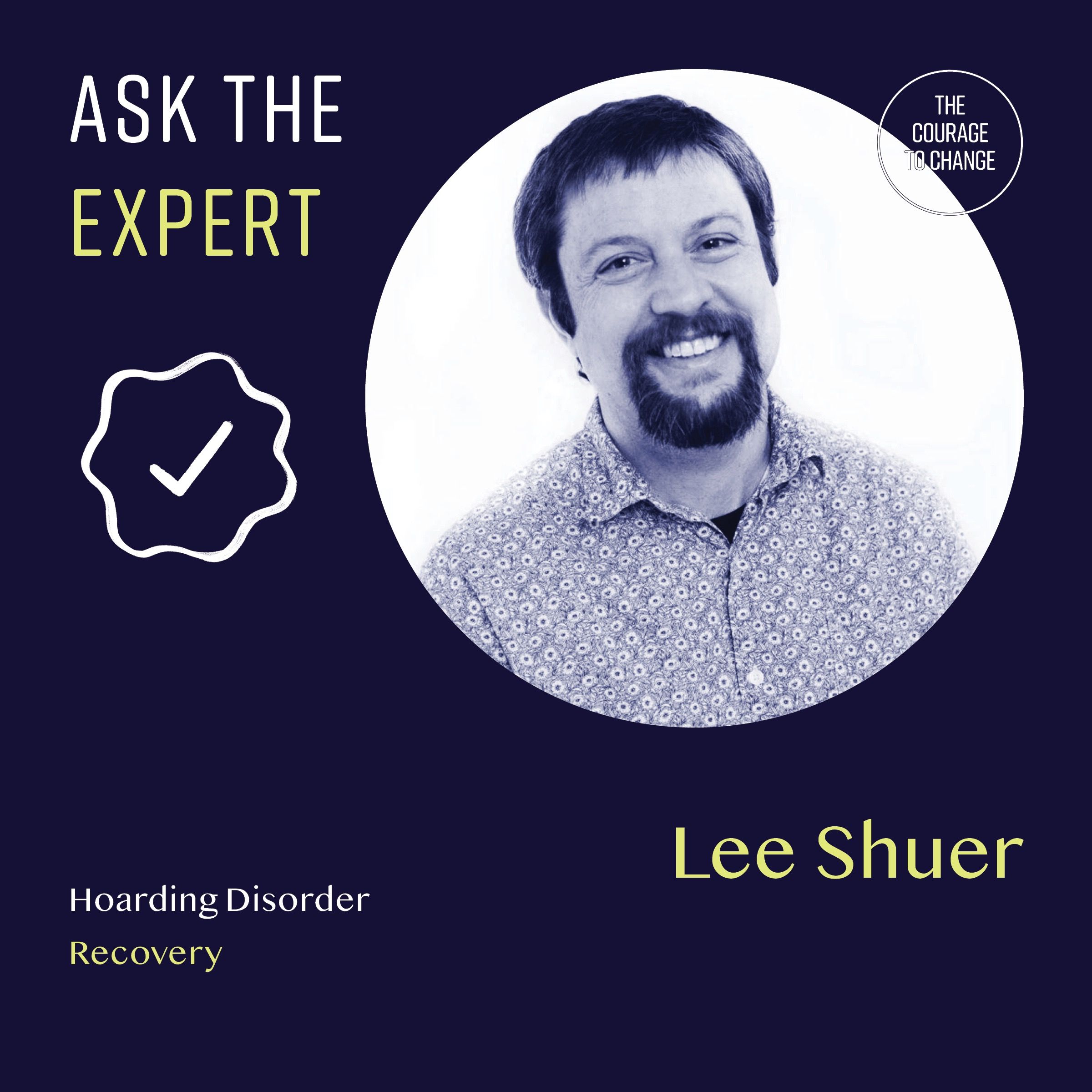 Ask The Expert: Lee Shuer - Hoarding Disorder Recovery