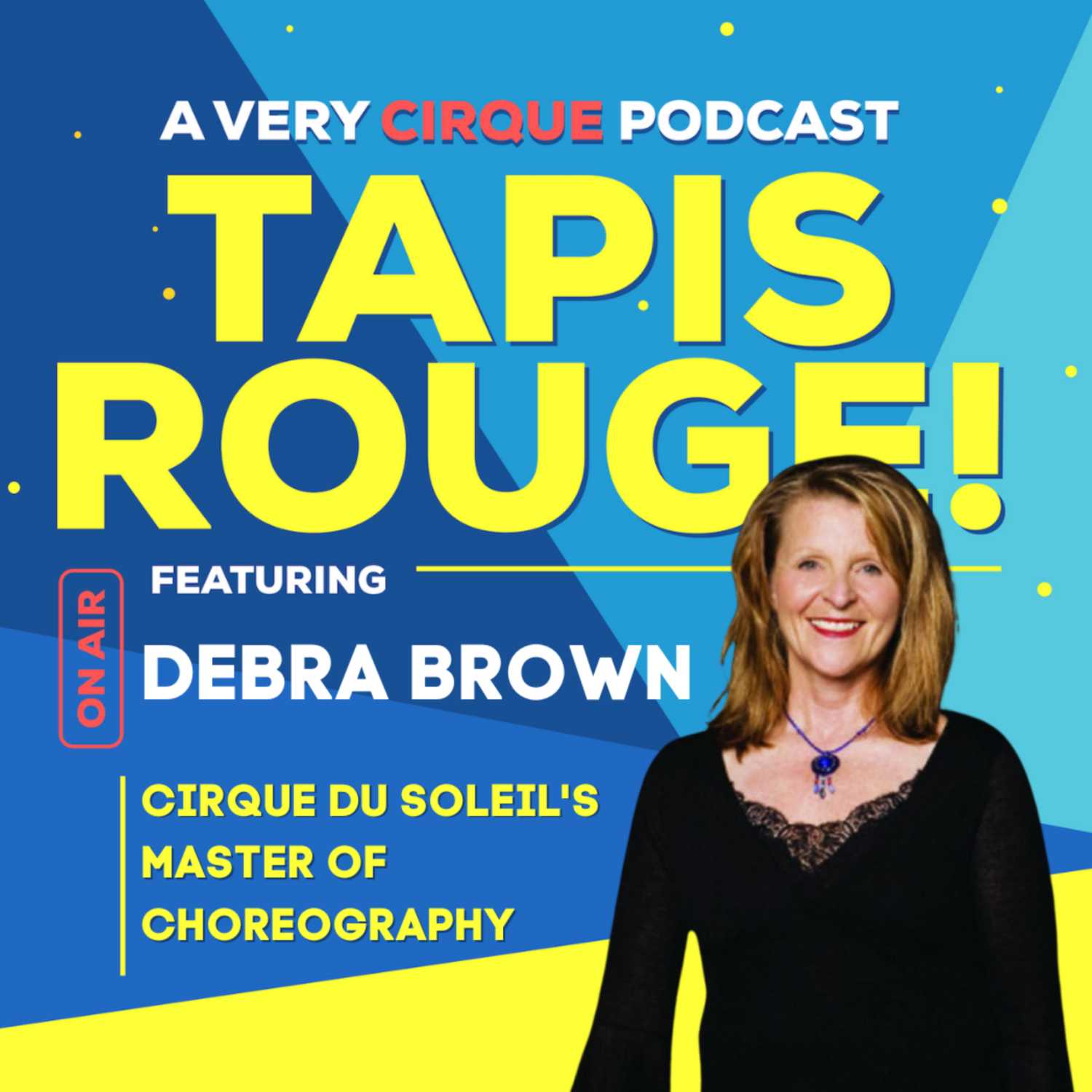 DEBRA BROWN! Cirque du Soleil's Master of Choreography