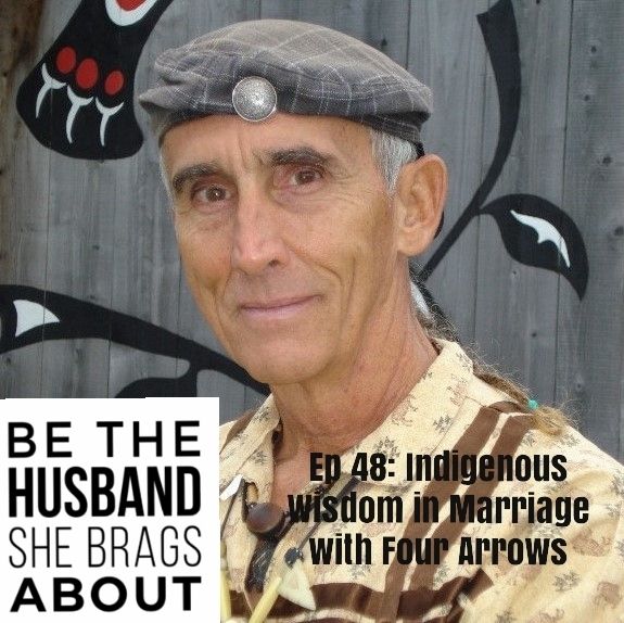 Indigenous Wisdom for Greater Strength in Marriage with Four Arrows