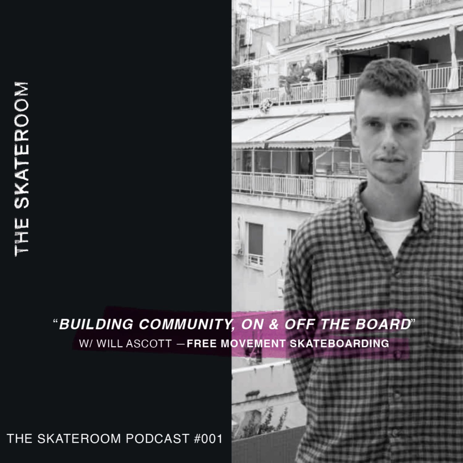 THE SKATEROOM Podcast Ep. 01 - Free Movement Skateboarding with Will Ascott