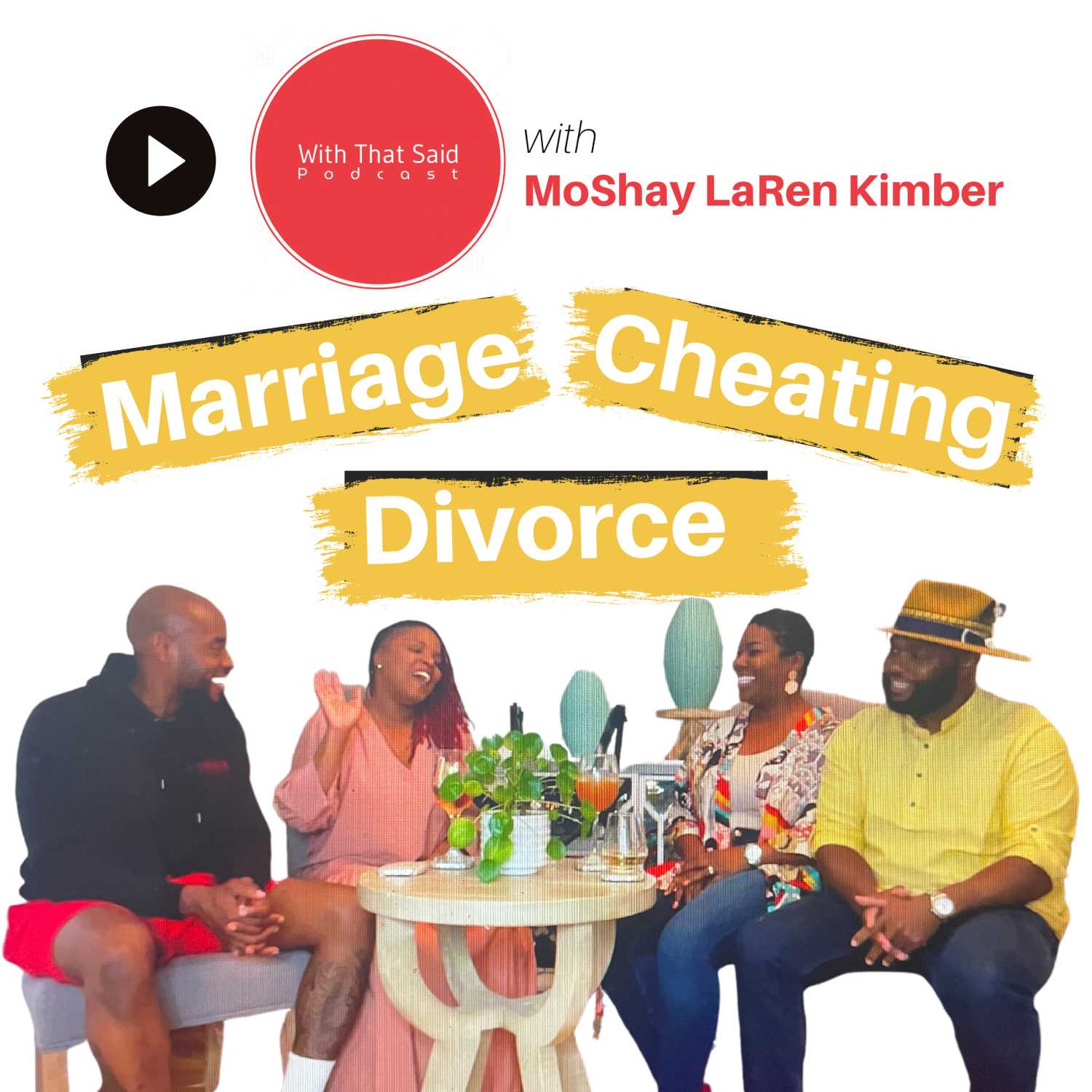 With That Said: Marriage, Cheating Divorce