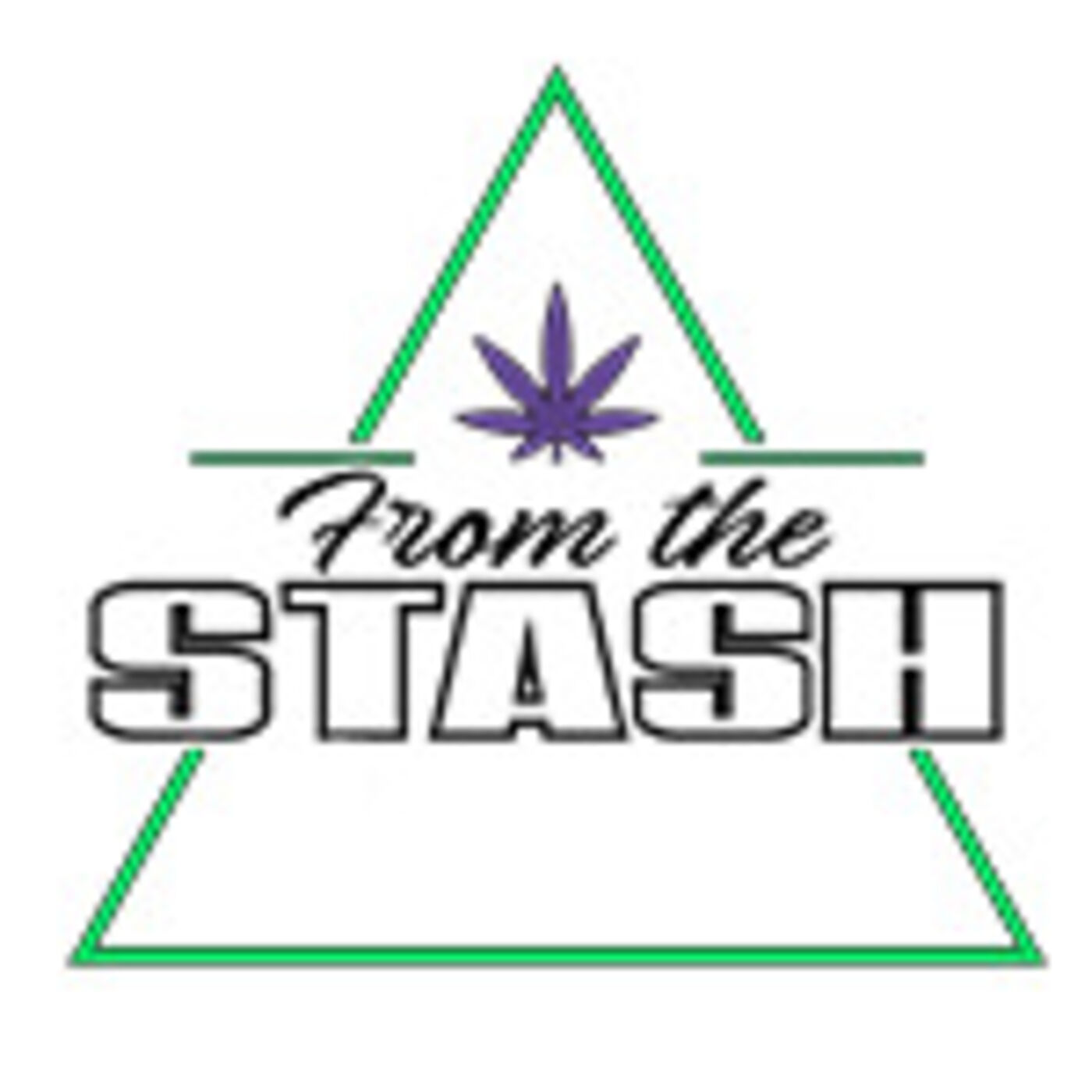 The Future Of Weed! - From The Stash Podcast Ep. 102