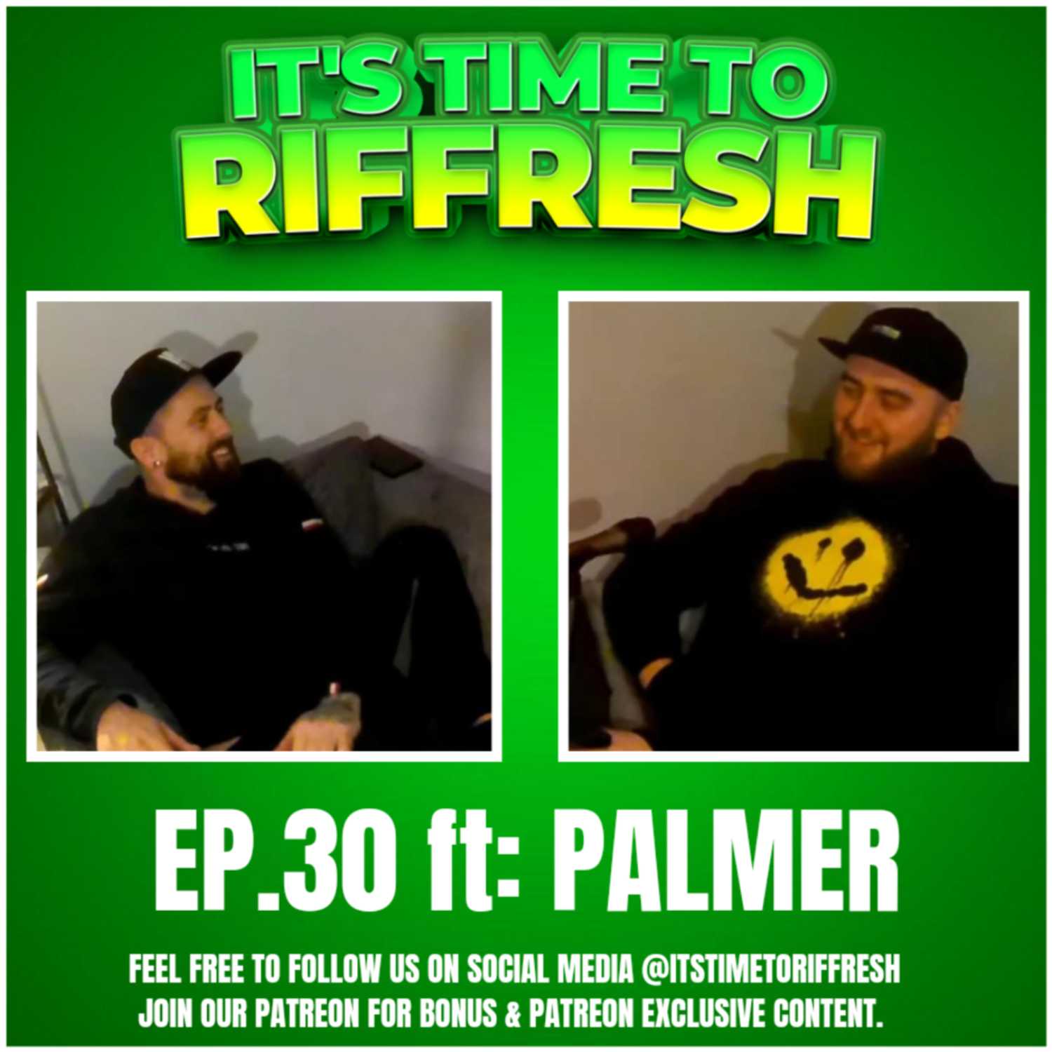 #30 with PALMER - IT'S TIME TO RIFFRESH EP. 30 WITH BRAD RIFFRESH & PALMER