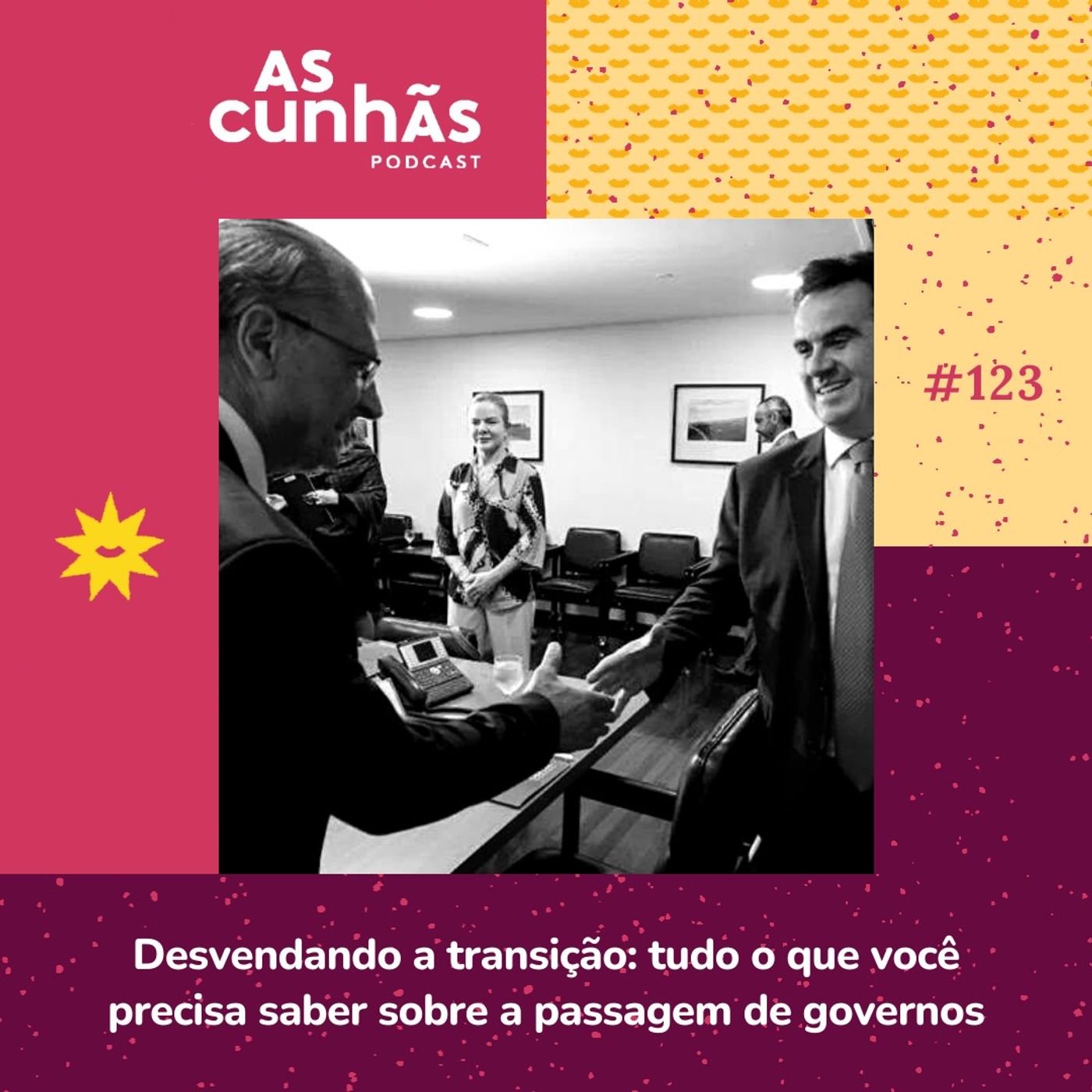 Episódio 123 - Desvendando a transição: tudo o que você precisa saber sobre a passagem de governos