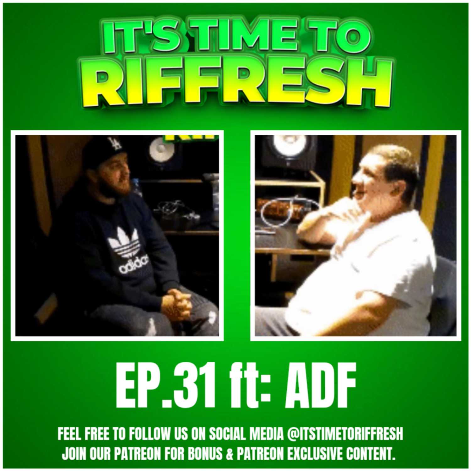 #31 with ADF - IT'S TIME TO RIFFRESH EP. 31 WITH BRAD RIFFRESH & ADF