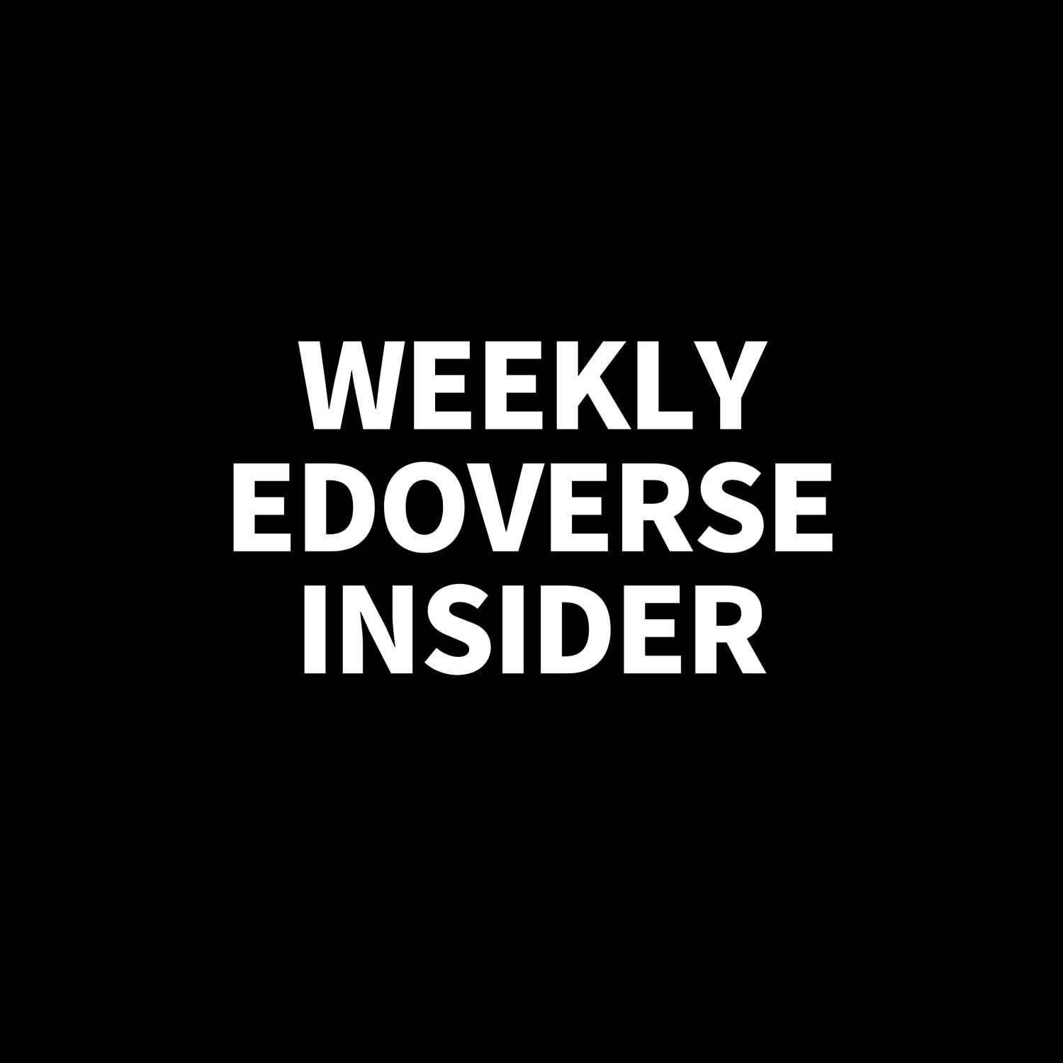 Weekly Edoverse Insider #38