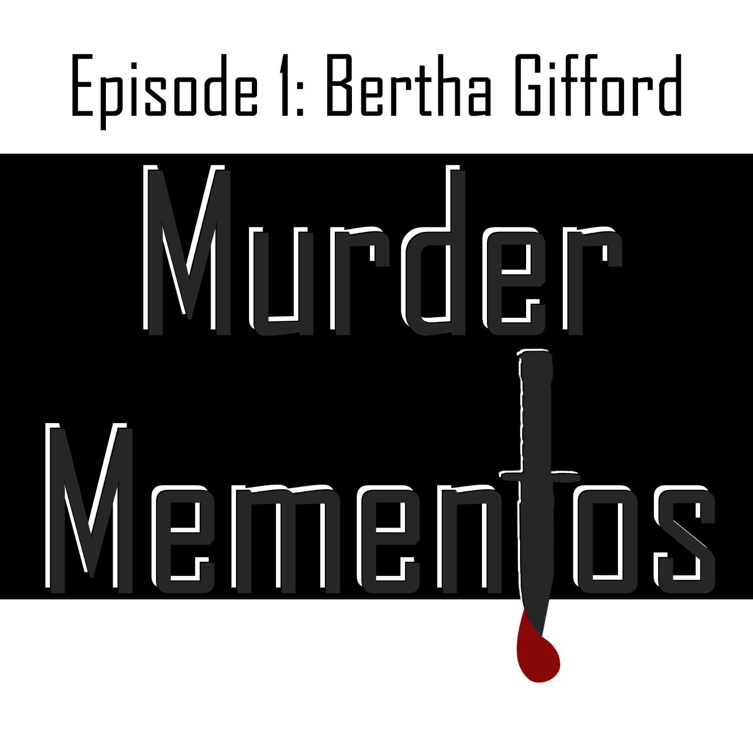 Episode 1: Bertha Gifford