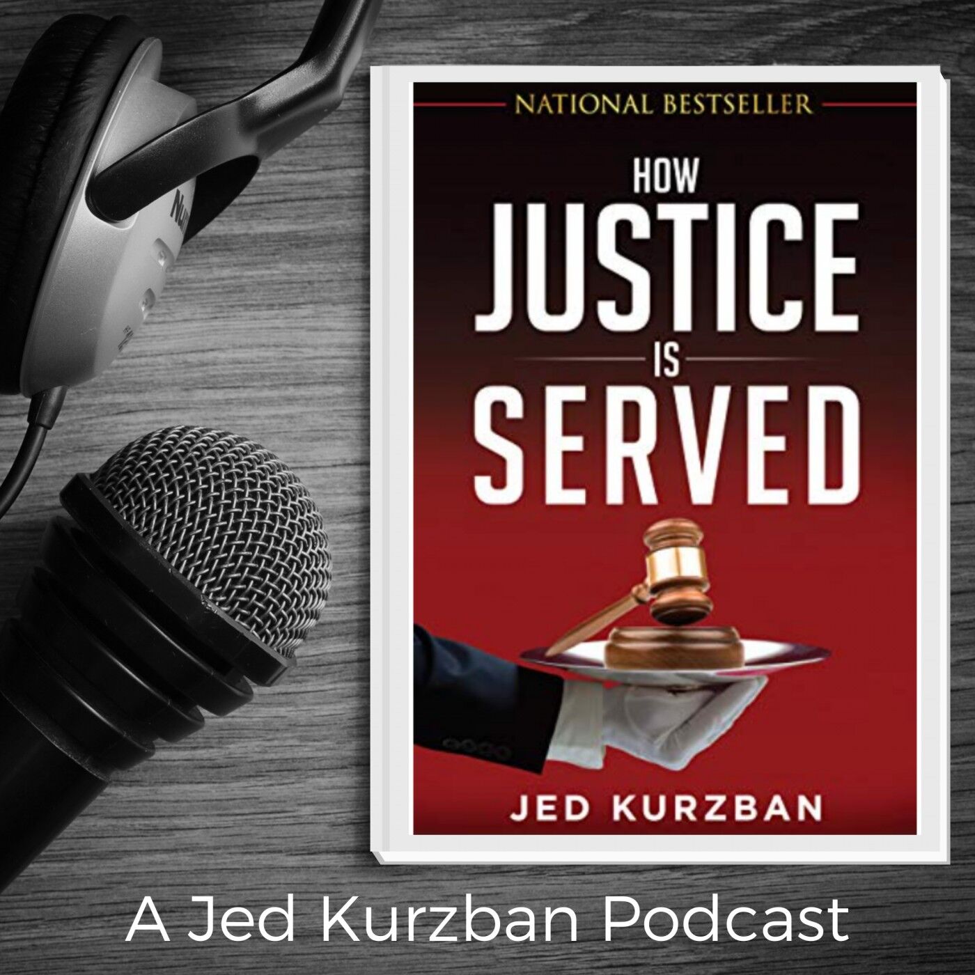 How Justice is Served, with Jed Kurzban 