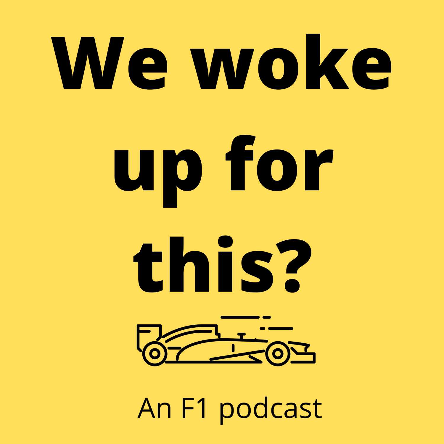 We Woke Up For This? An F1 Podcast 