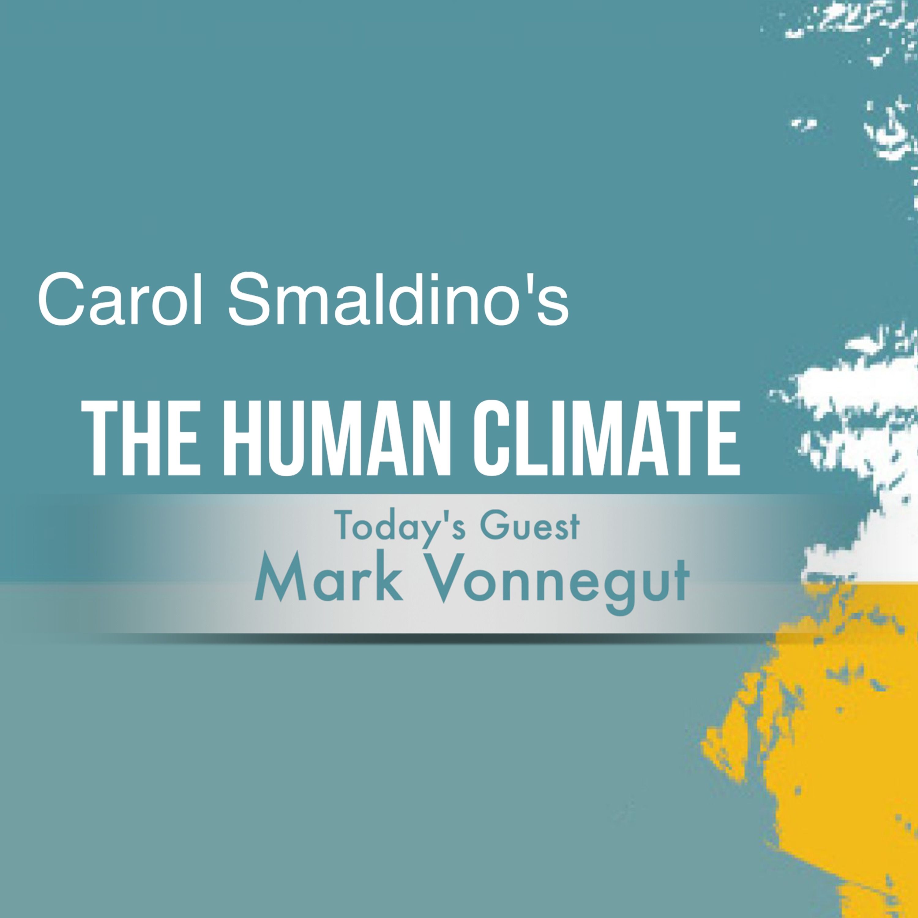 The Human Climate: with Guest Mark Vonnegut