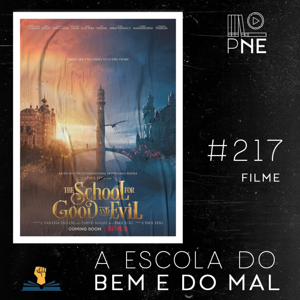 PnE 217 – Filme A Escola do Bem e do Mal