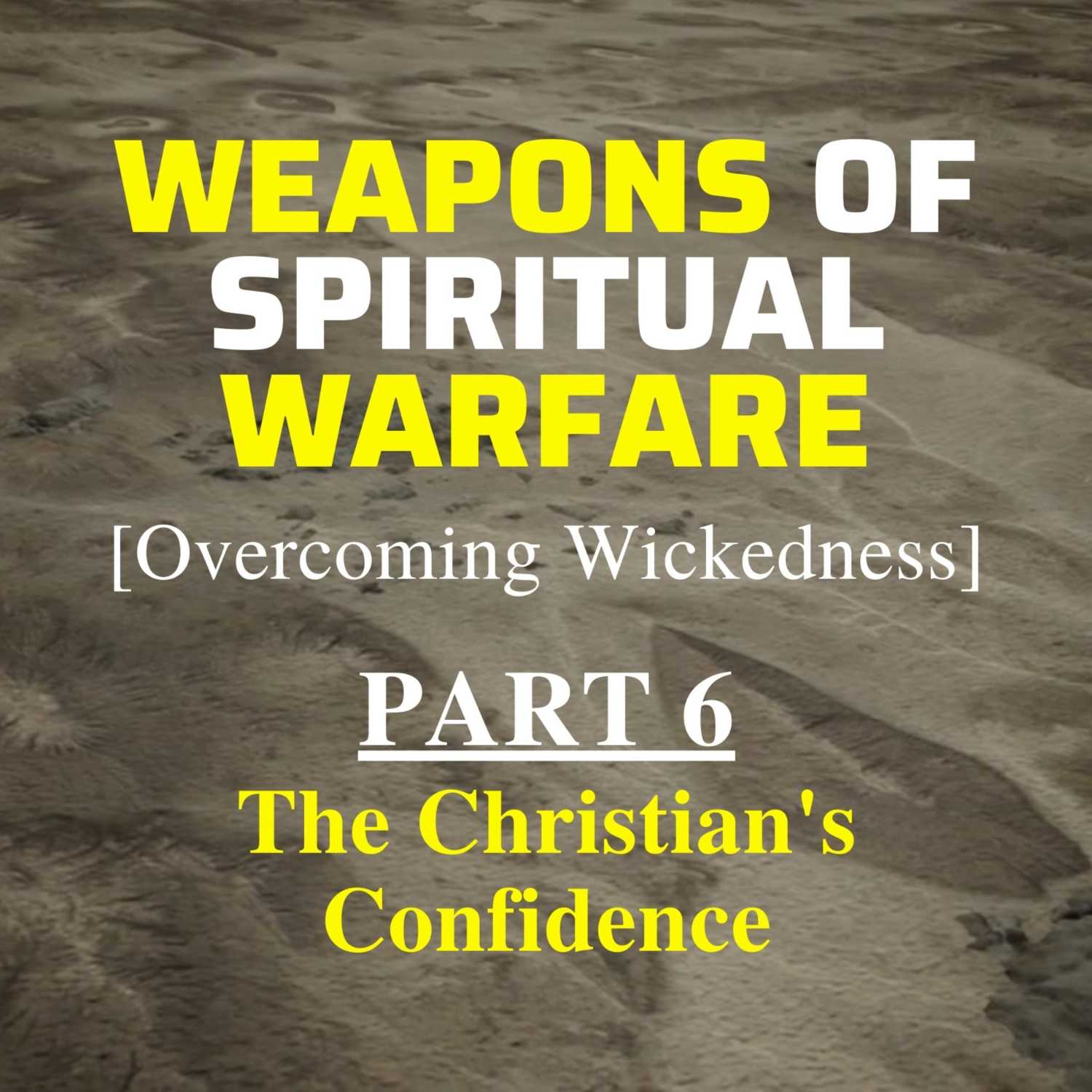 July 24, 2022 || Weapons of Spiritual Warfare, Part 6