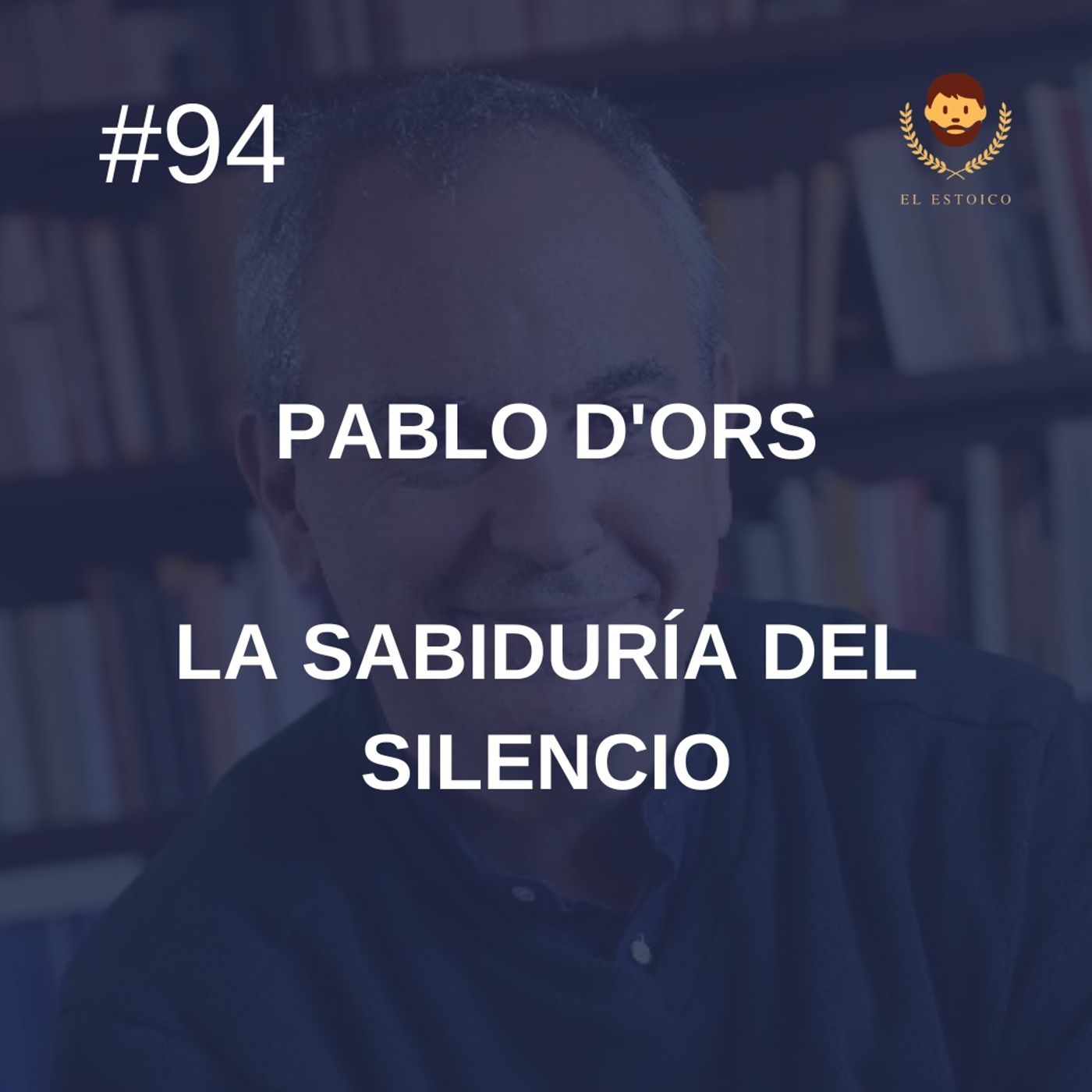 #94 - Pablo d'Ors: La sabiduría del silencio