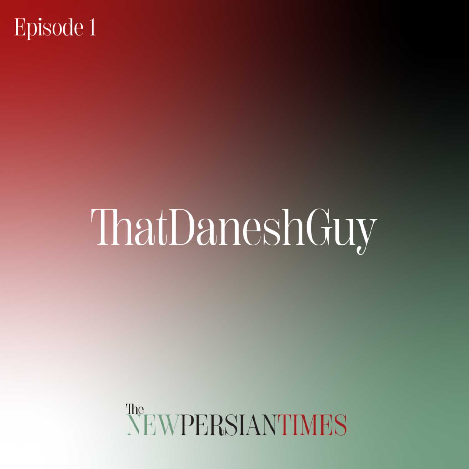 Episode 1 - ThatDaneshGuy