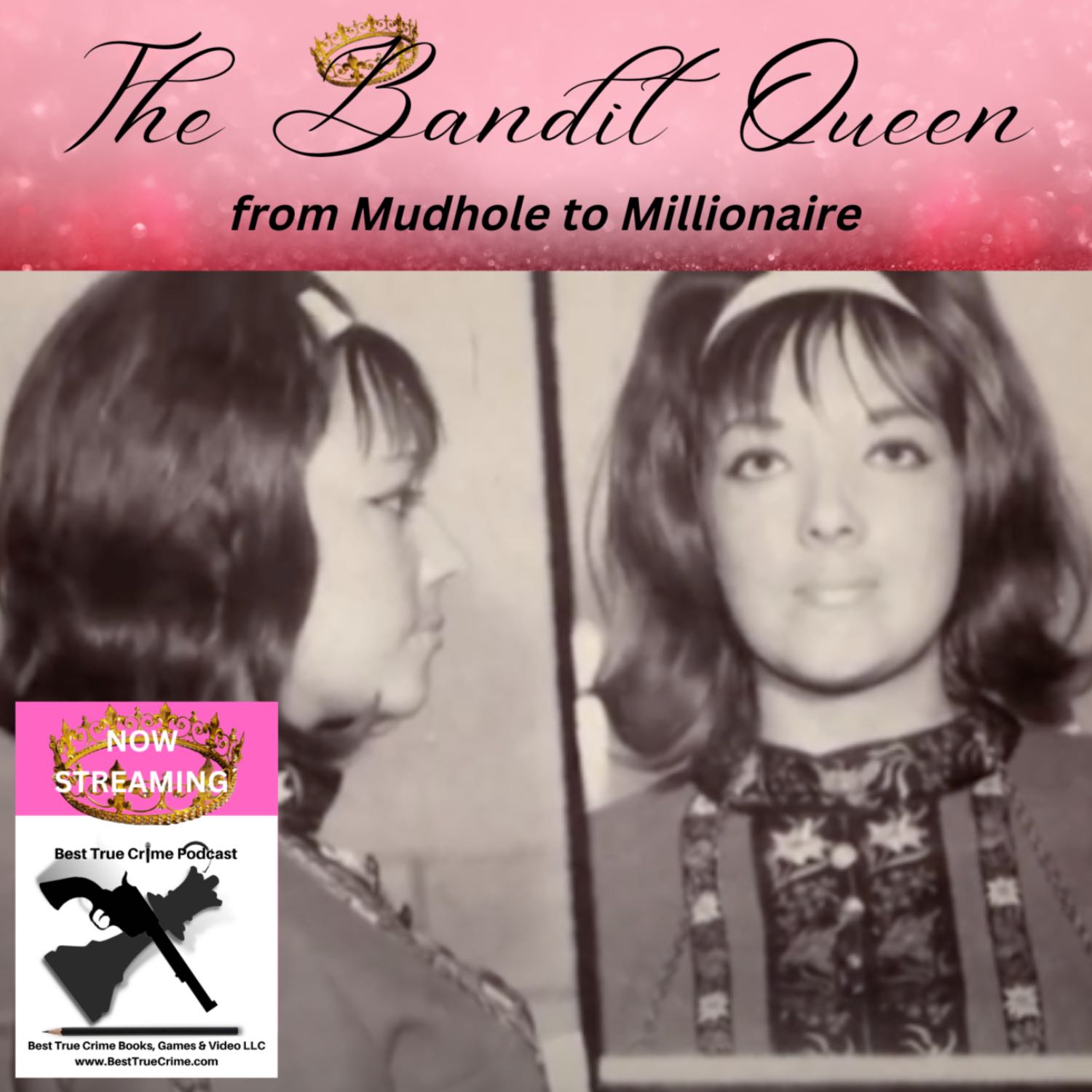 "The Bandit Queen" From Mudhole to Millionaire