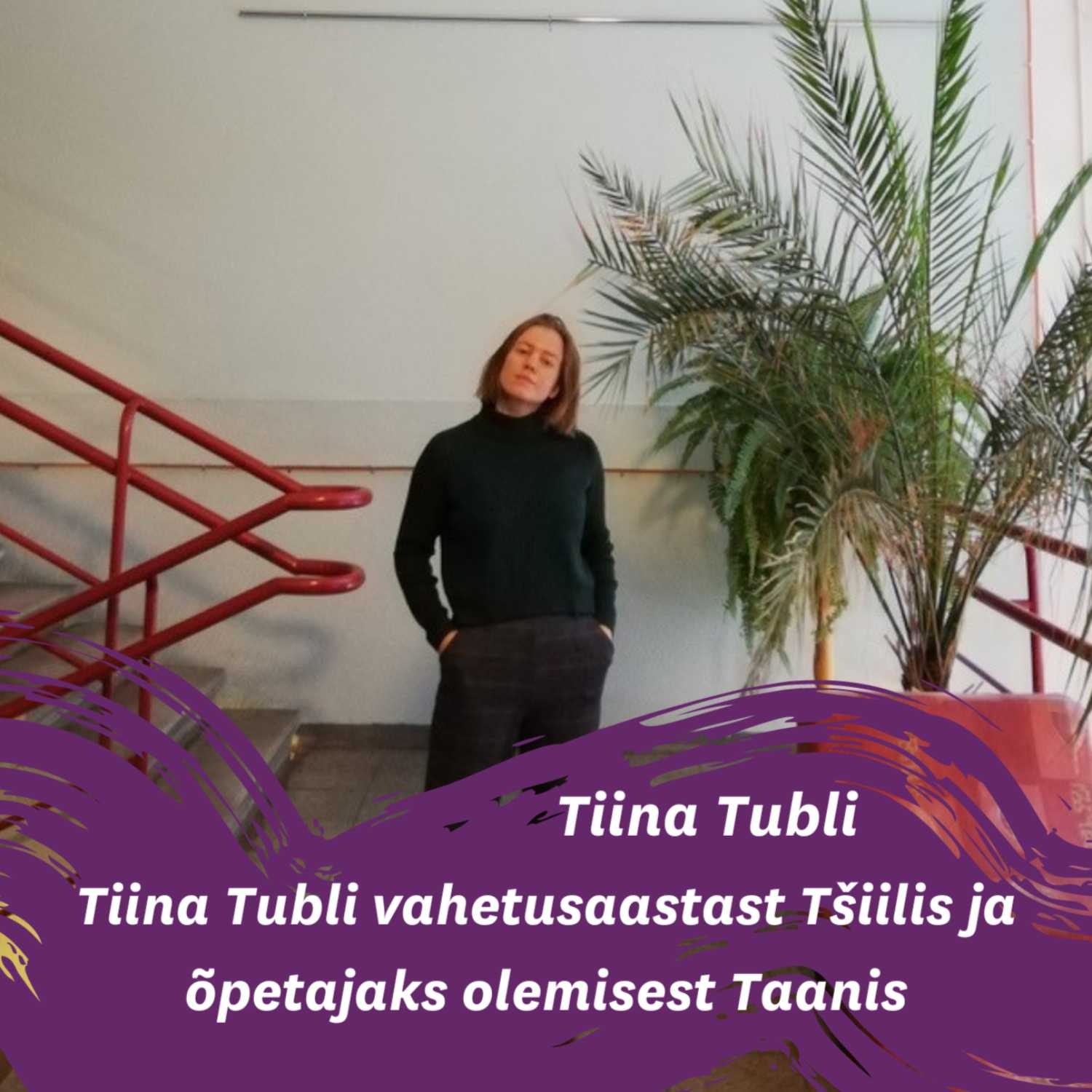 ⁣#42 Tiina Tubli vahetusaastast Tšiilis ja õpetajaks olemisest Taanis