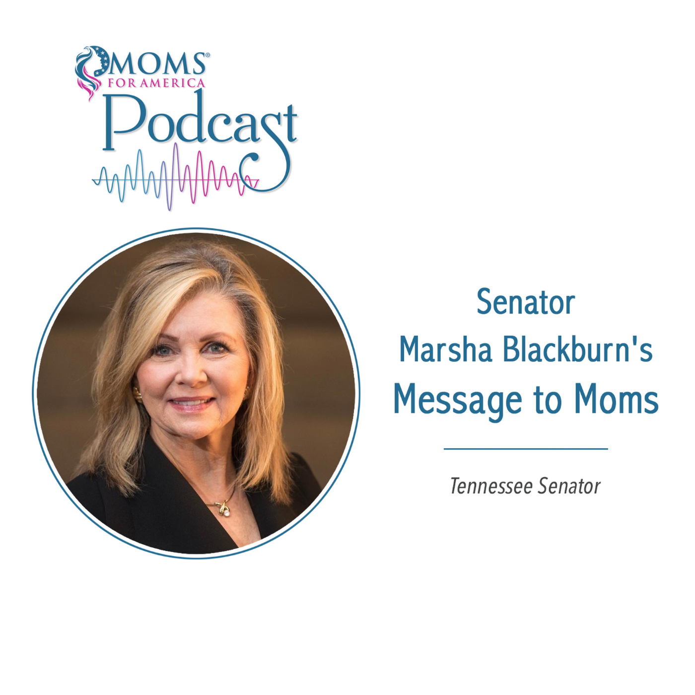 Senator Marsha Blackburn's Message to Moms