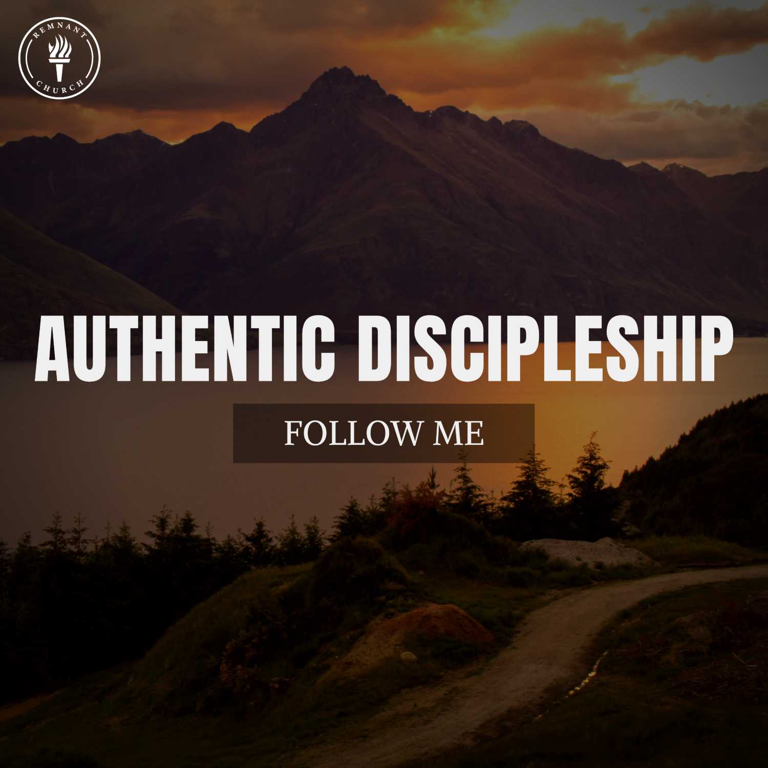 Authentic Discipleship: Follow Me